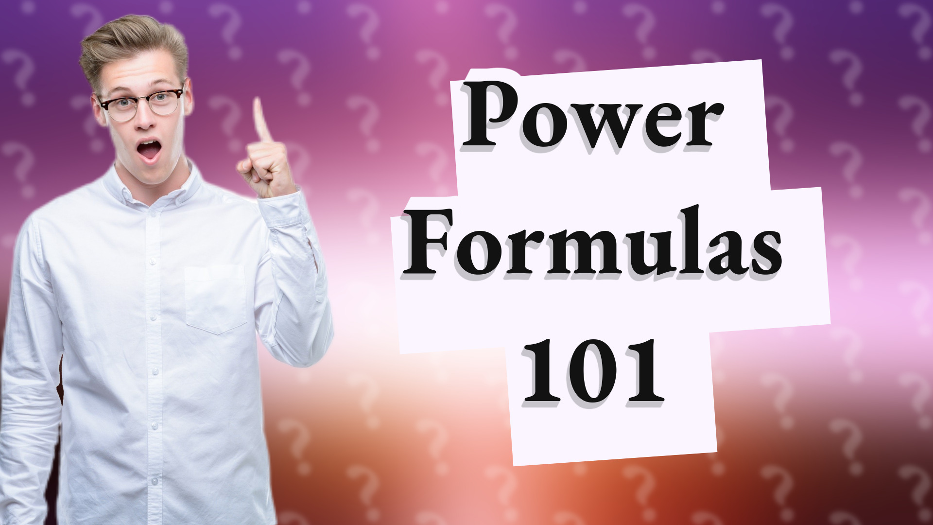 Power Formulas 101