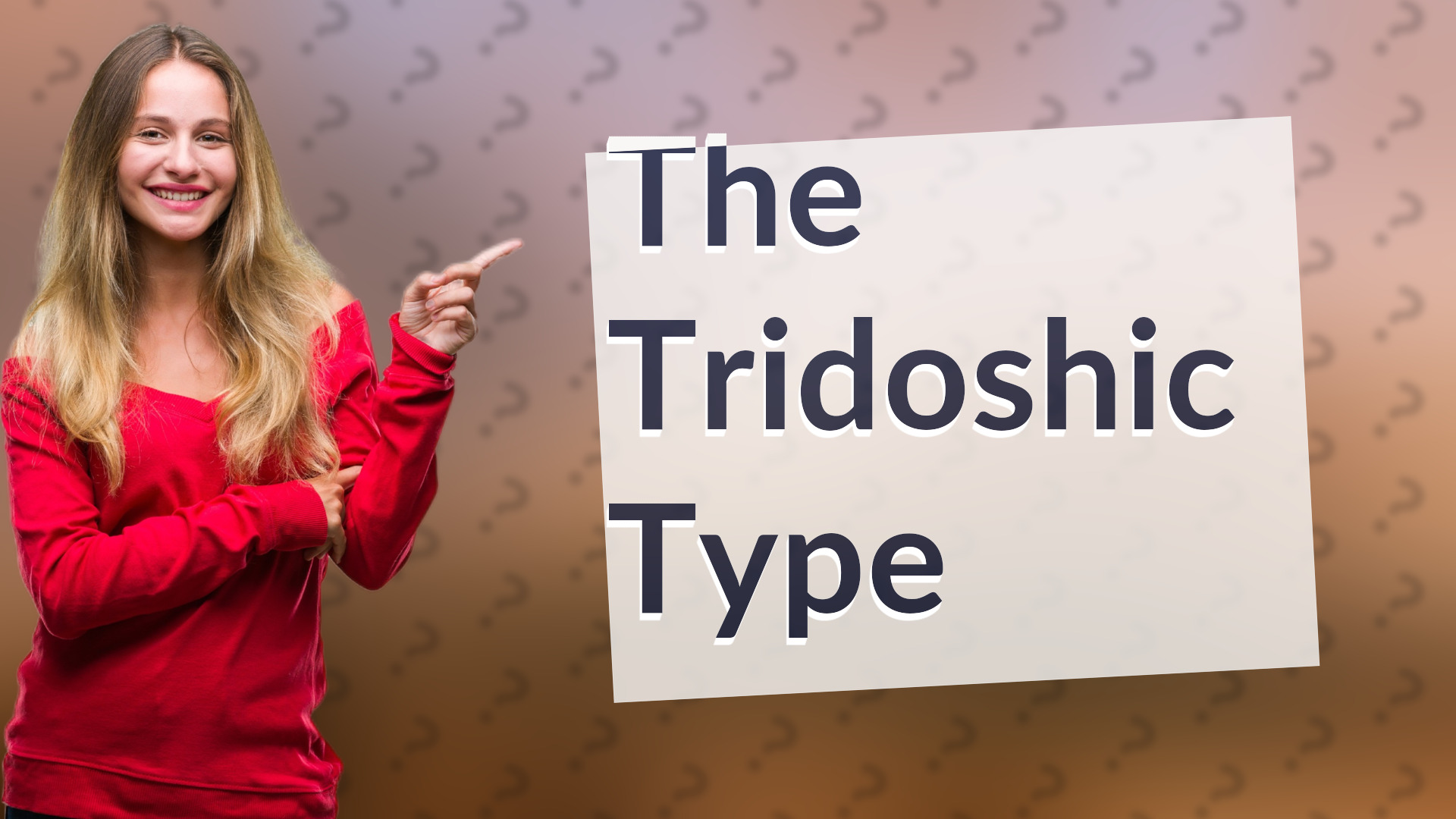 The Tridoshic Type