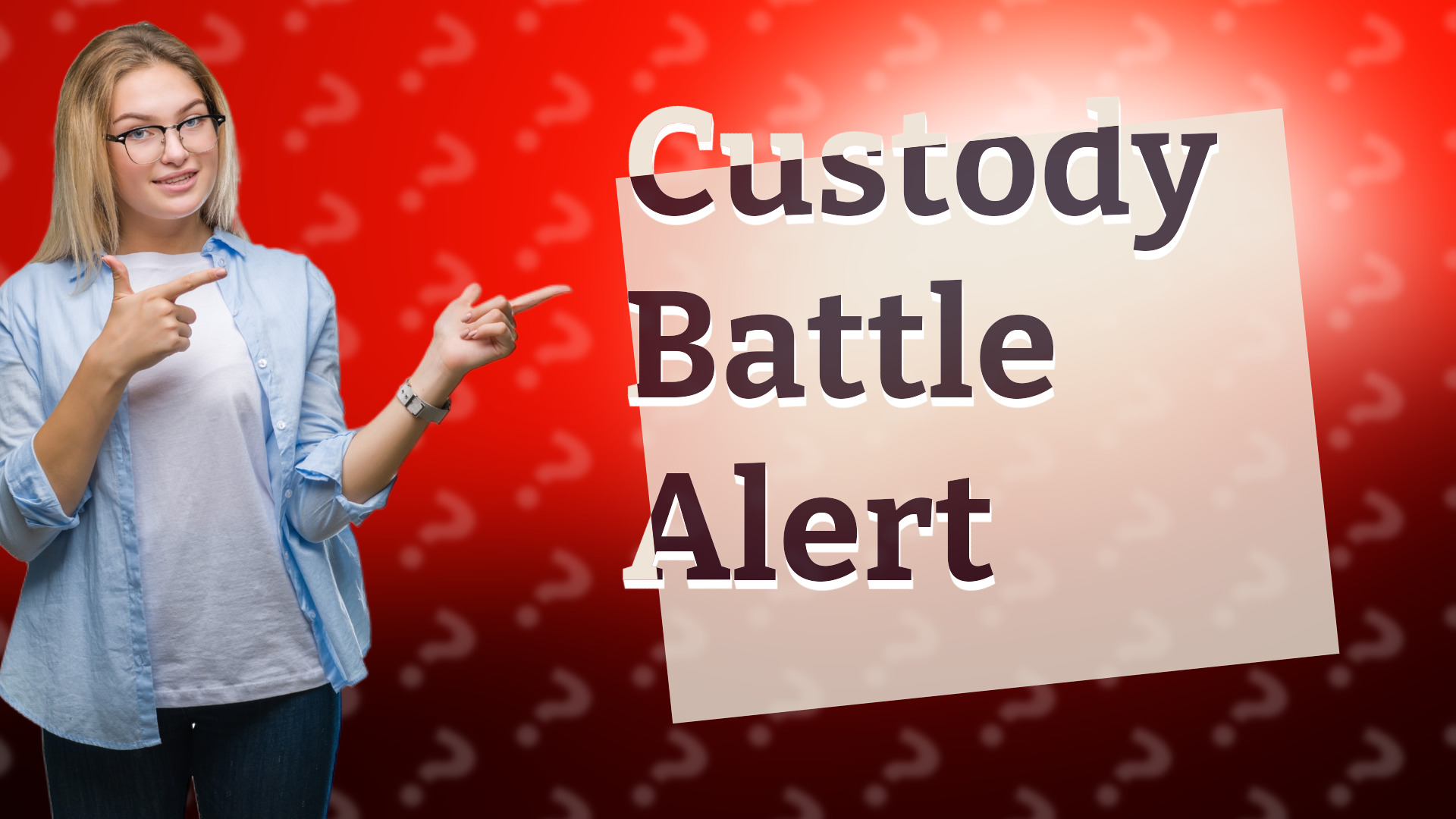 Custody Battle Alert