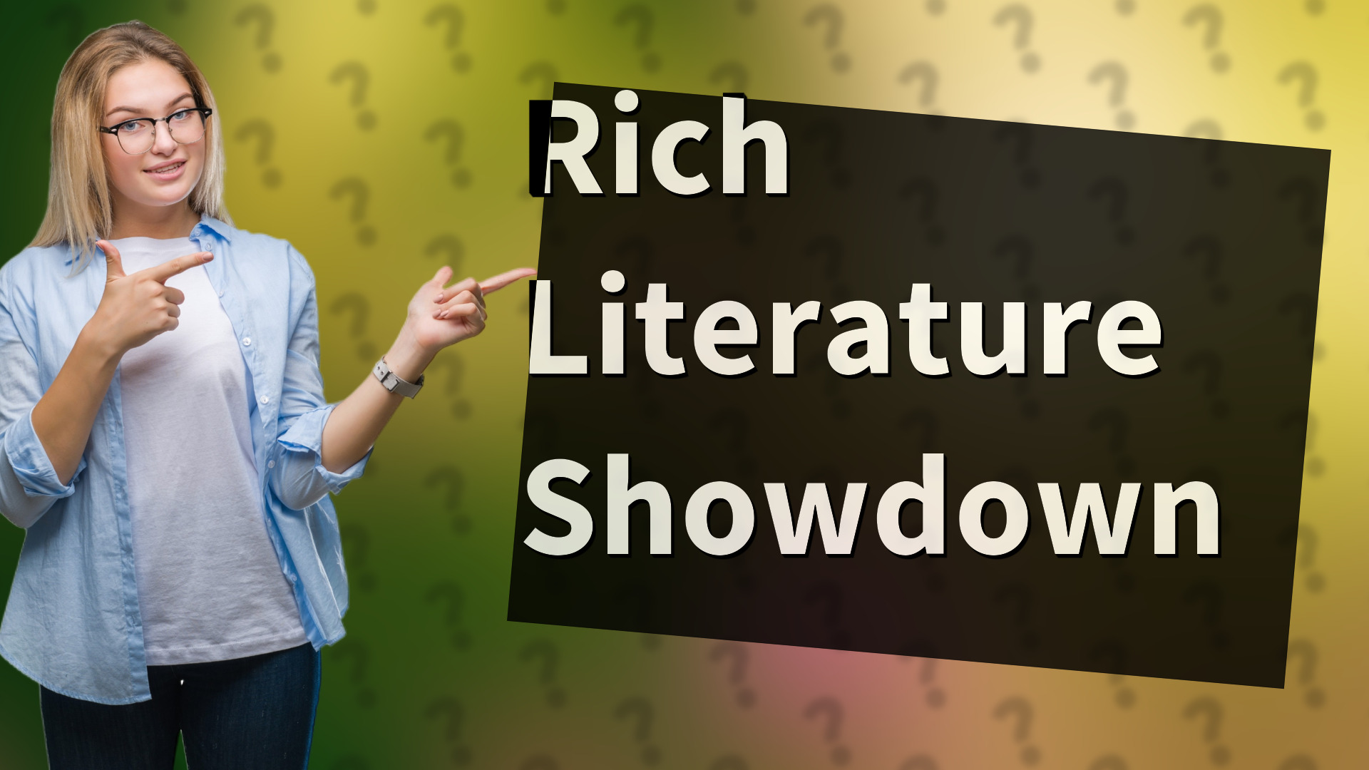 Rich Literature Showdown