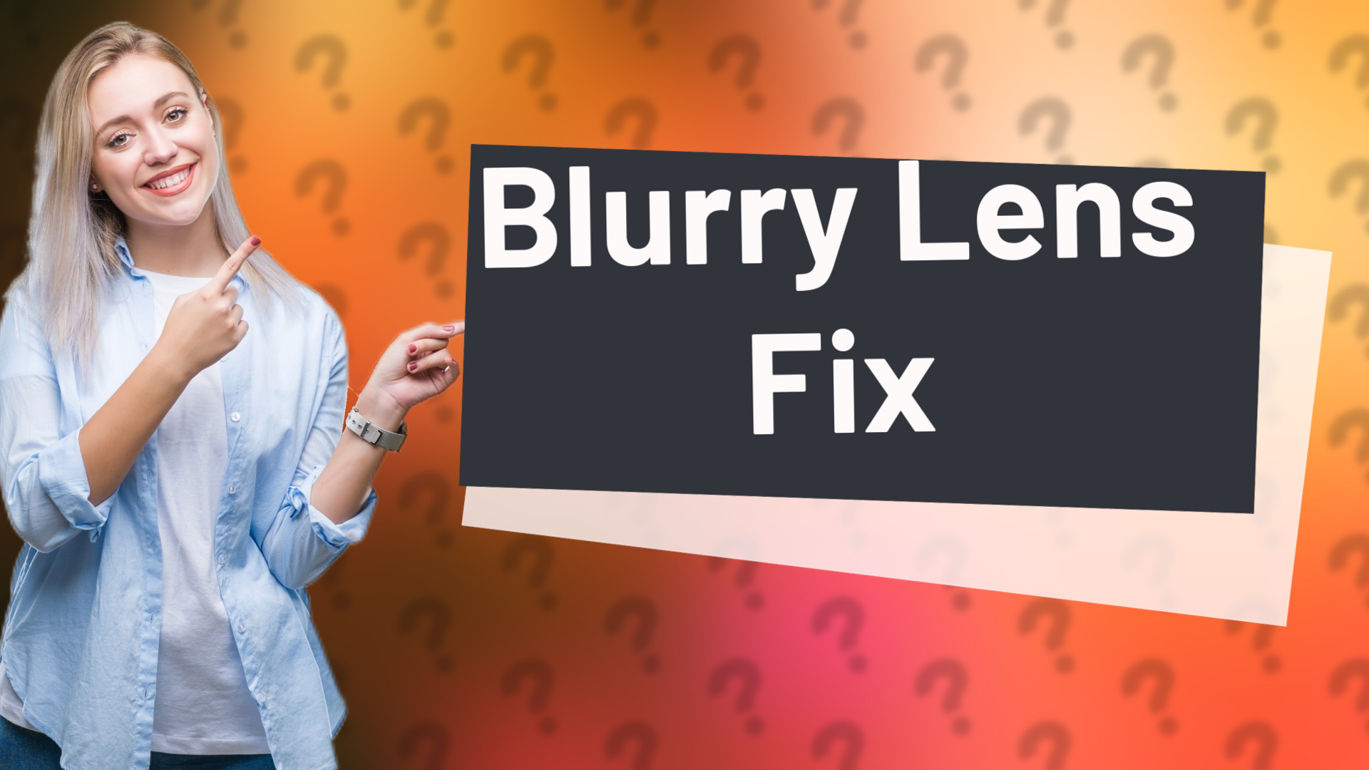 Blurry Lens Fix