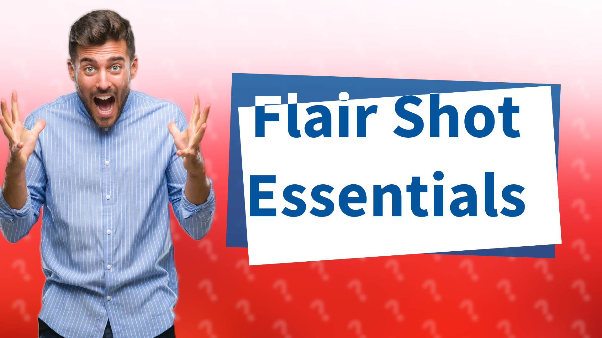 Flair Shot Essentials