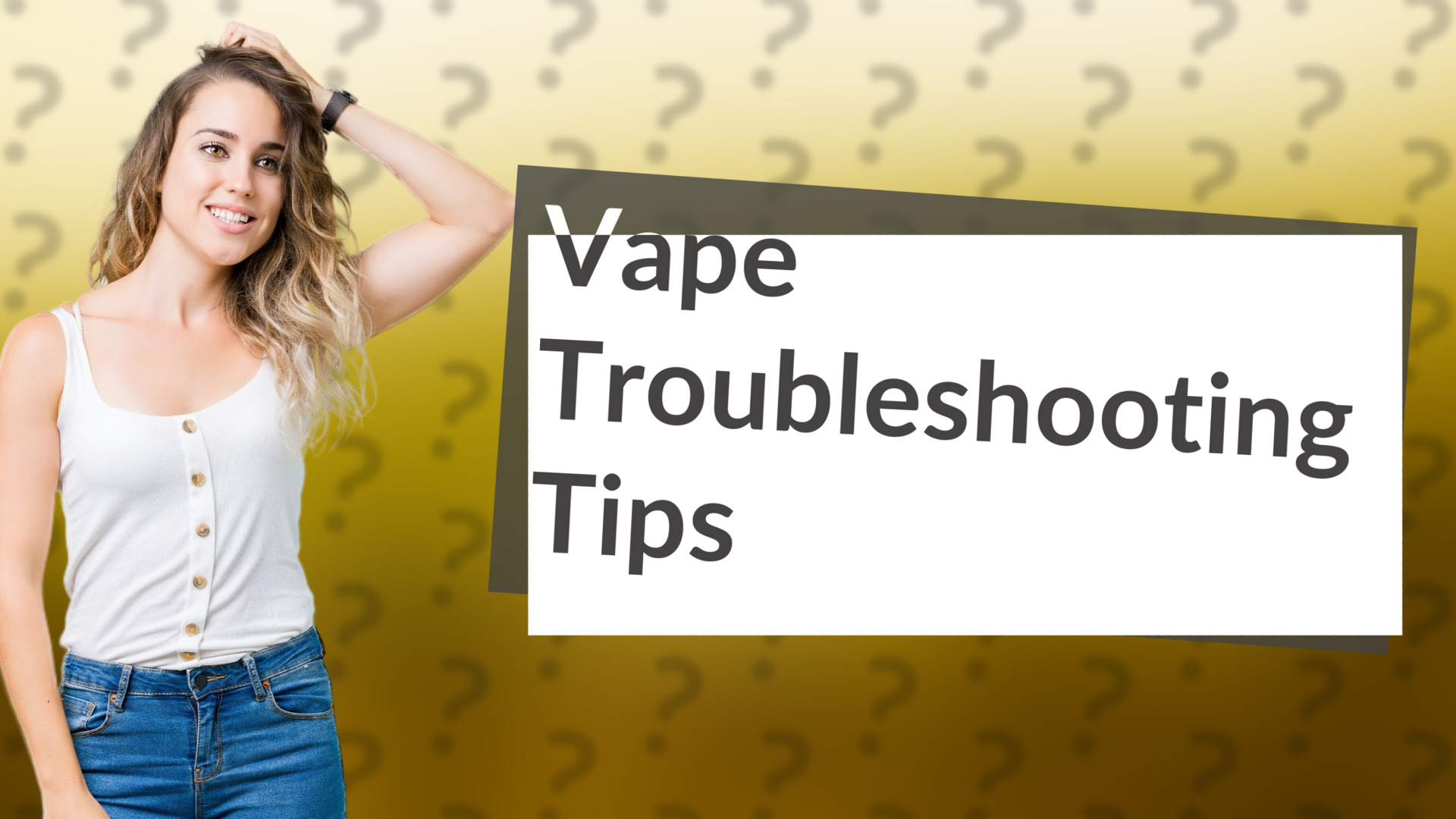 Vape Troubleshooting Tips