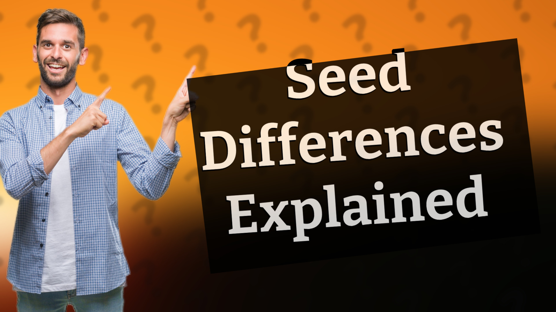 Seed Differences Explained