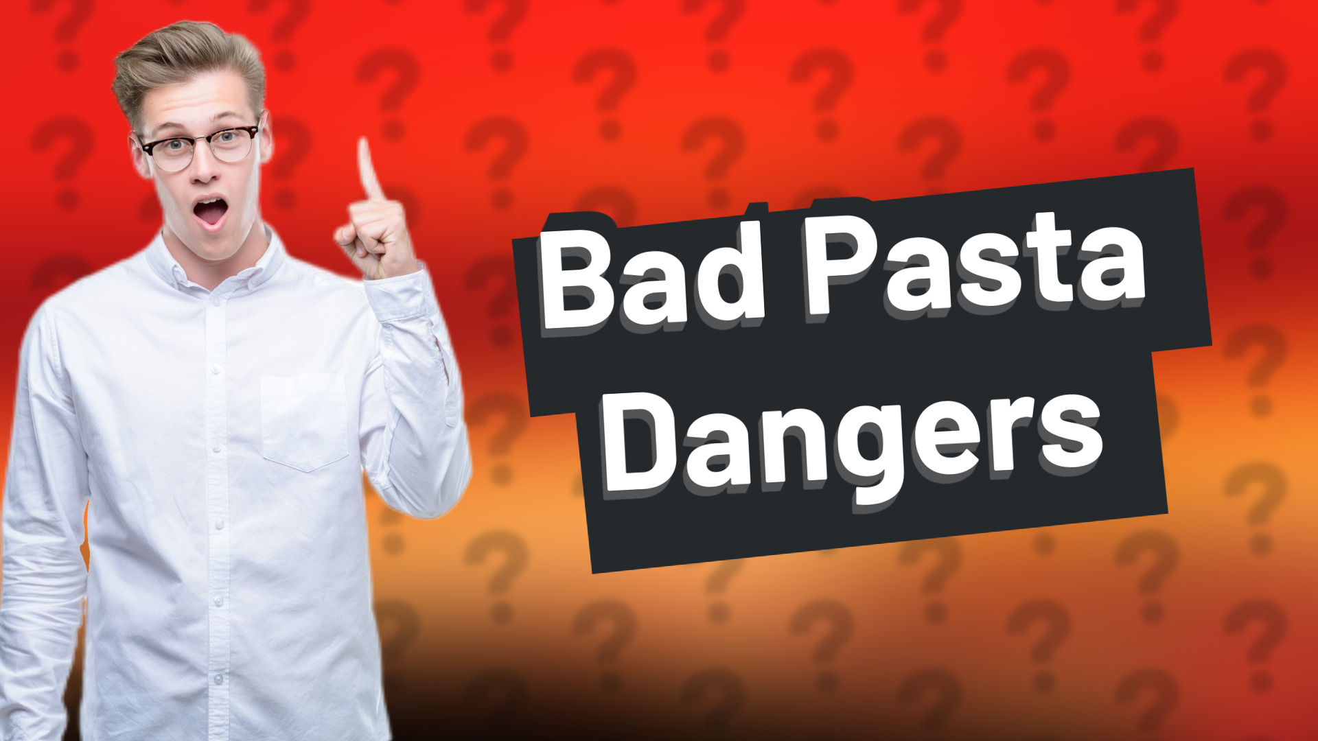 Bad Pasta Dangers