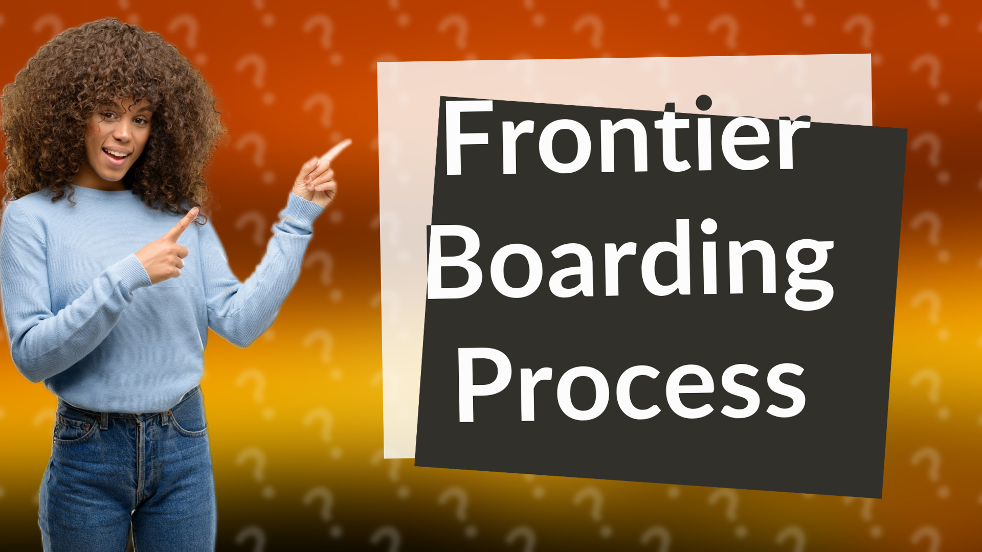 Frontier Boarding Process