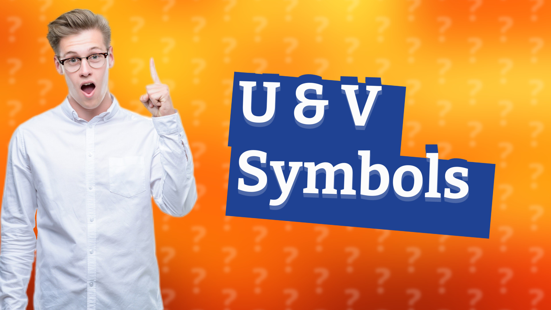 U & V Symbols