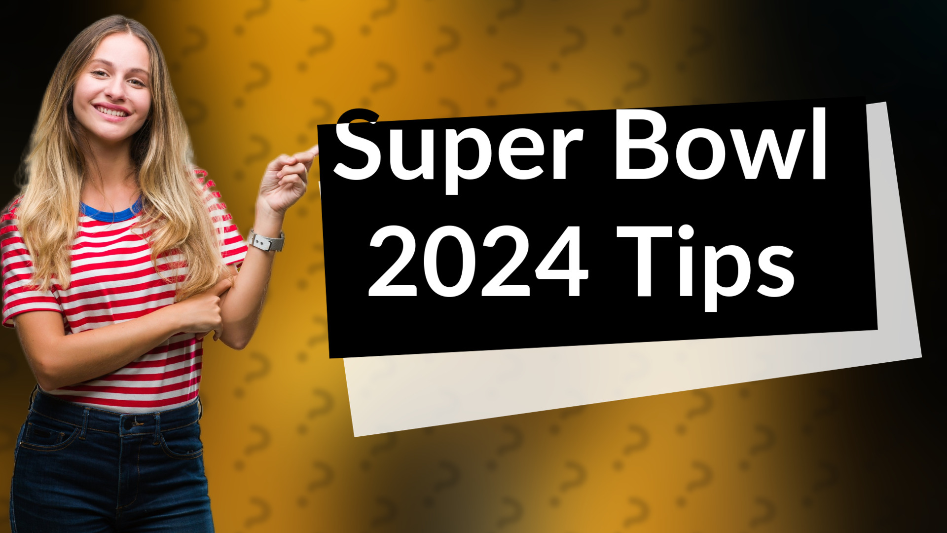 Super Bowl 2024 Tips