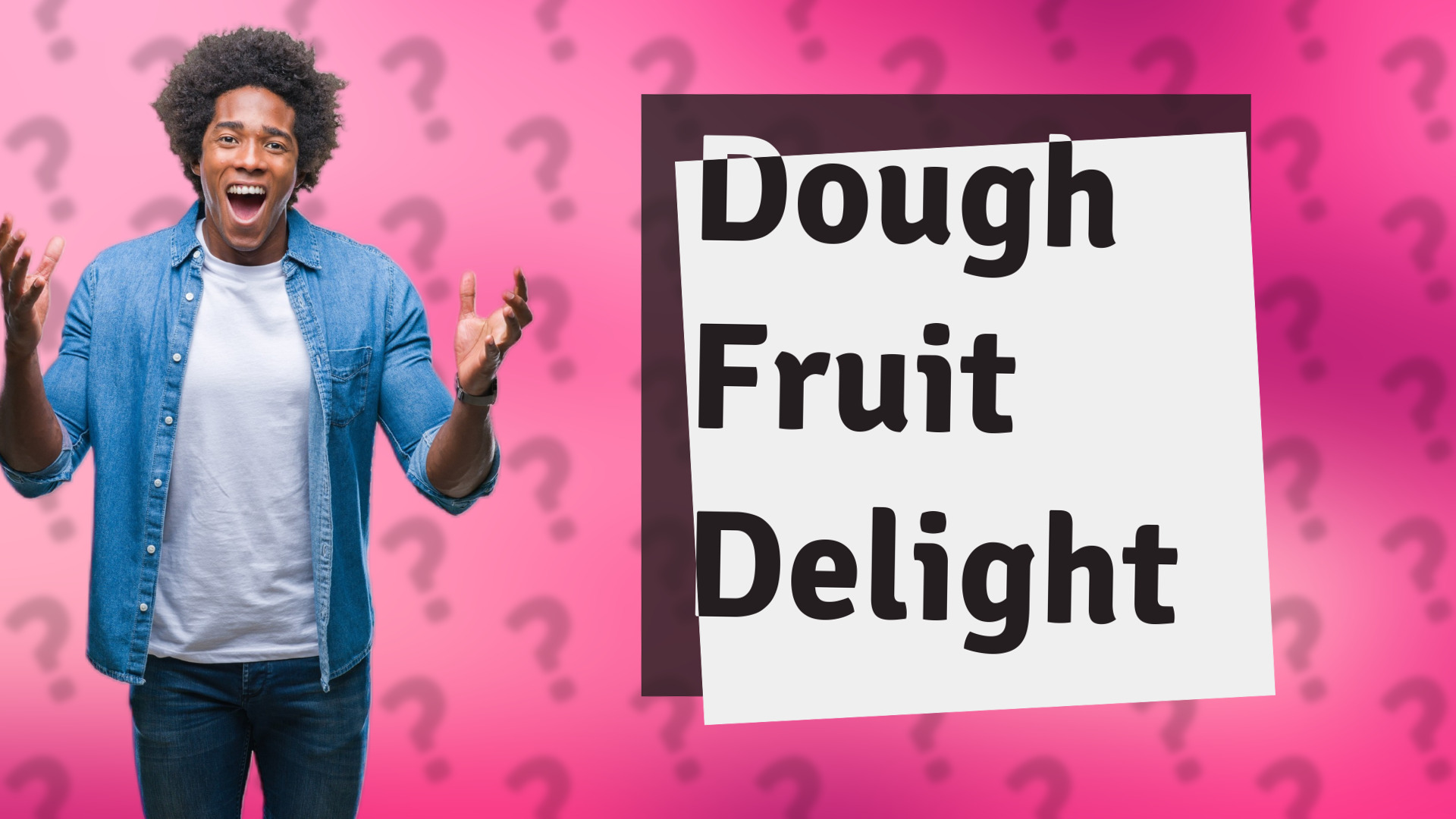 Dough Fruit Delight
