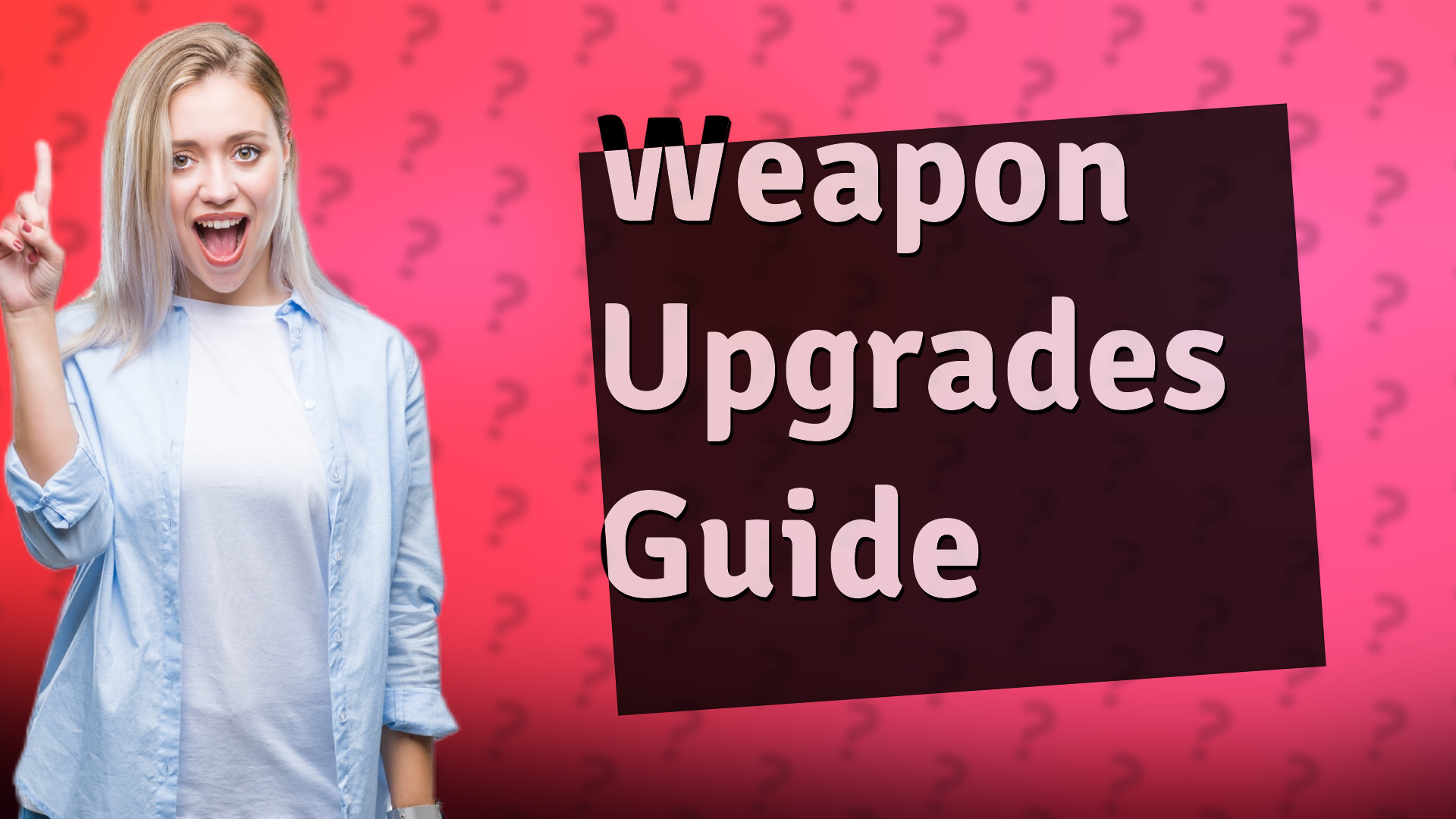 Weapon Upgrades Guide