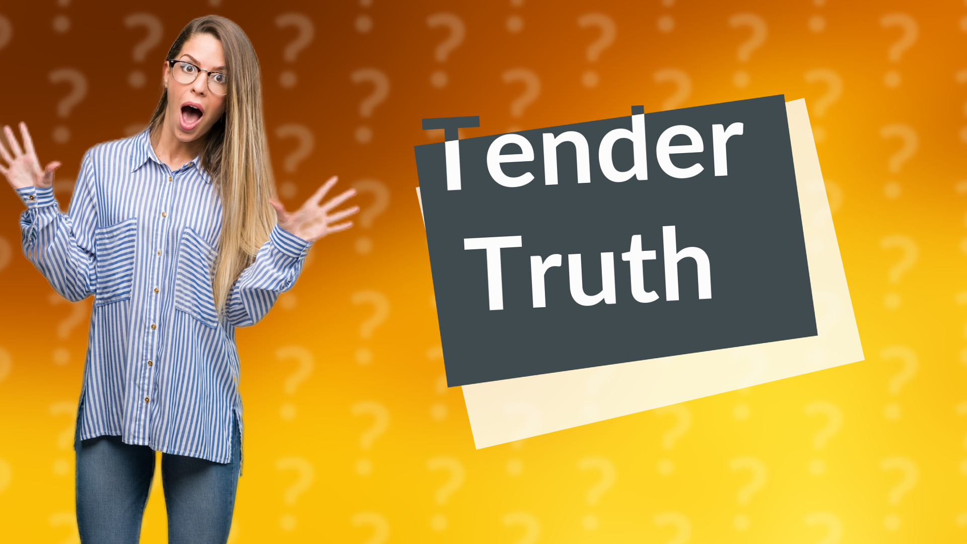 Tender Truth