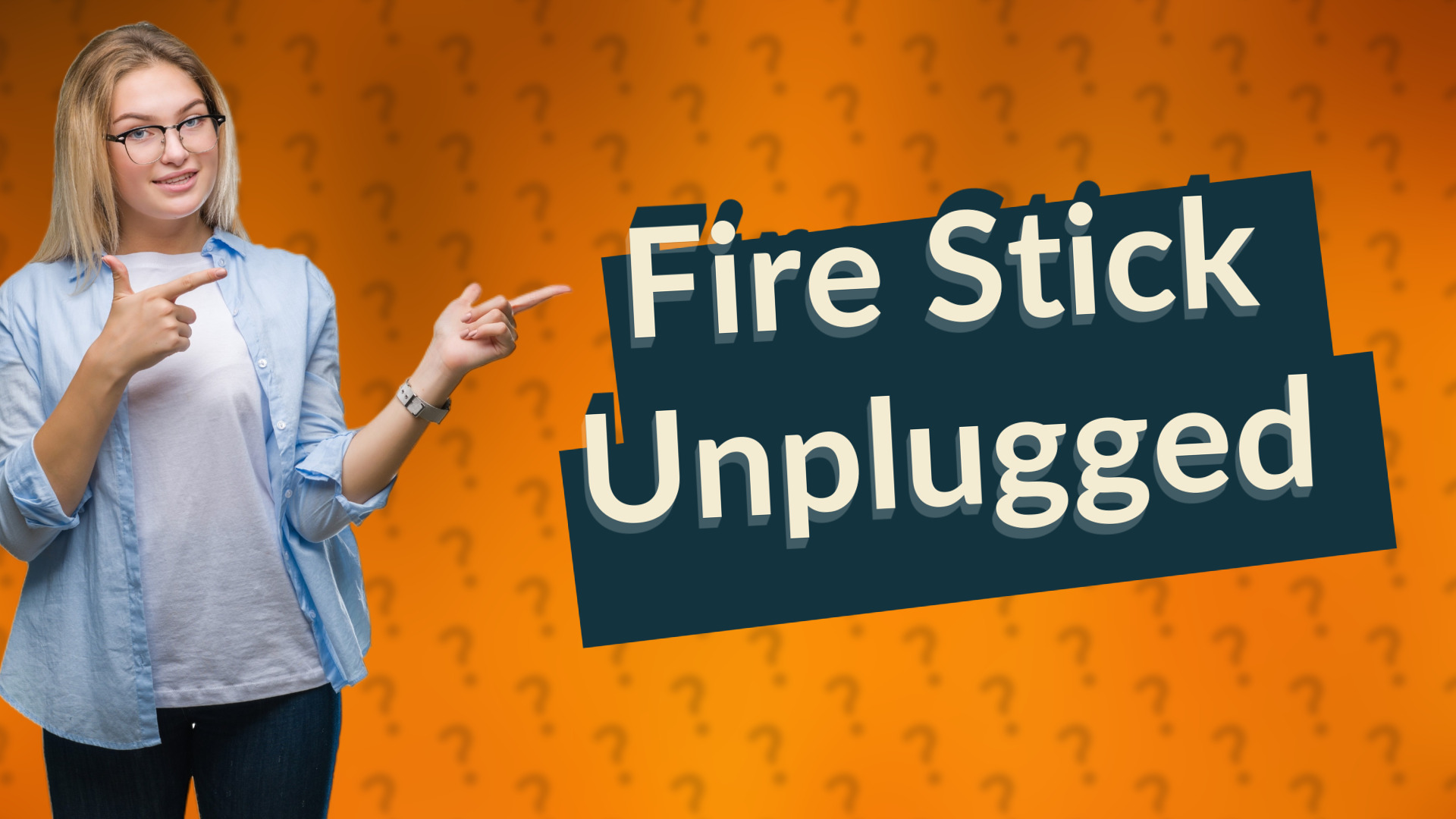 Fire Stick Unplugged