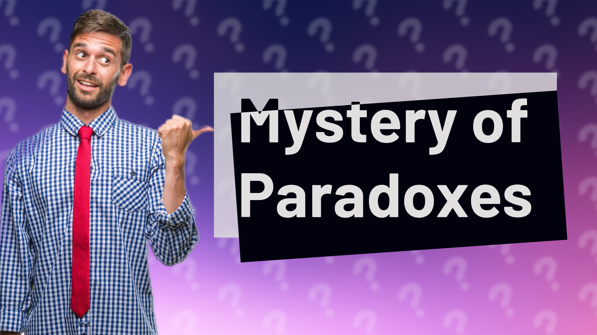 Mystery of Paradoxes