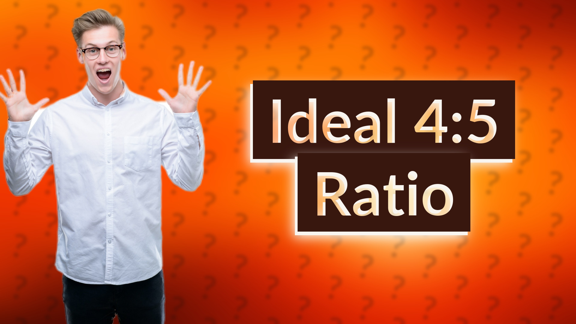 Ideal 4:5 Ratio