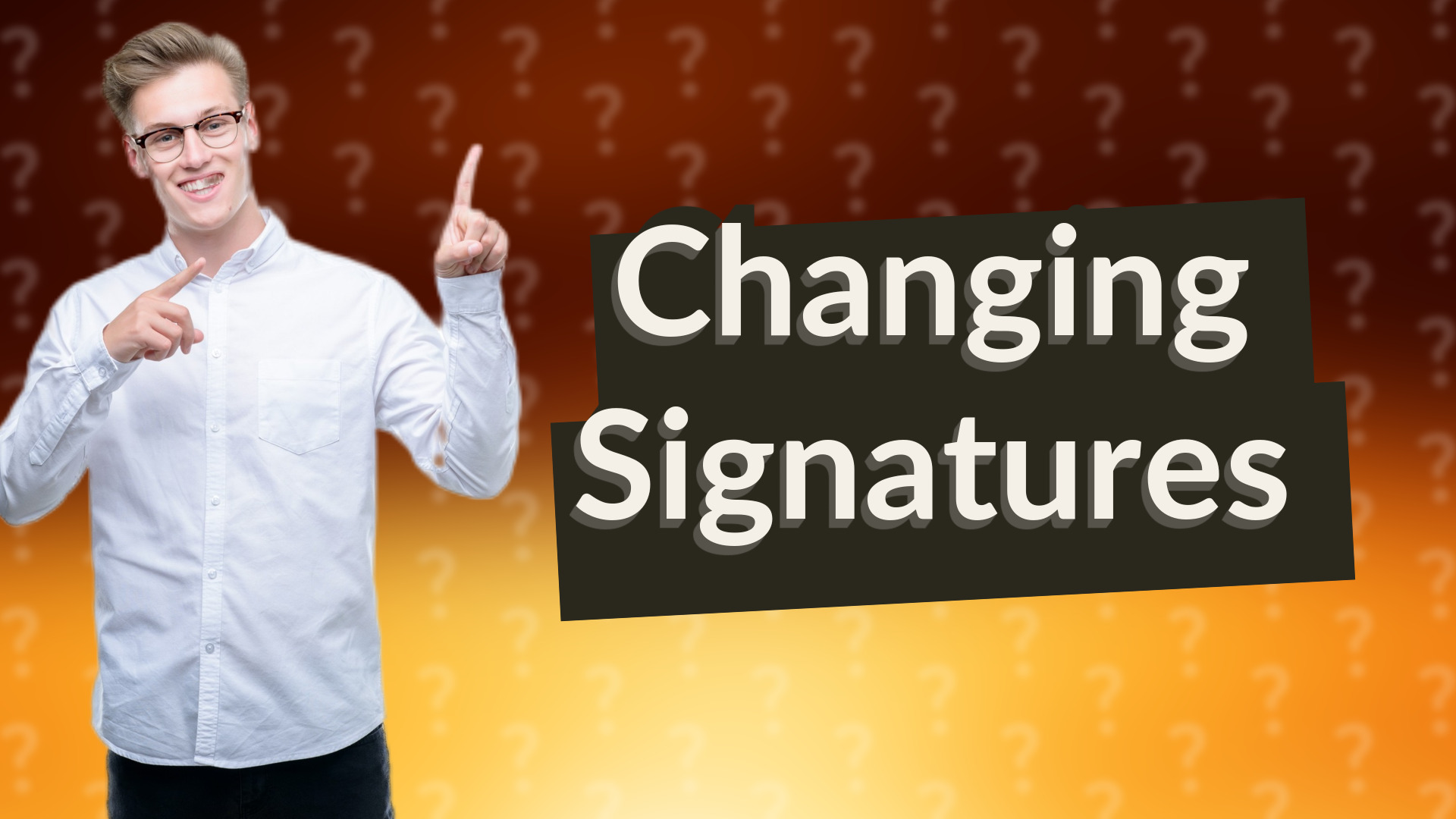 Changing Signatures