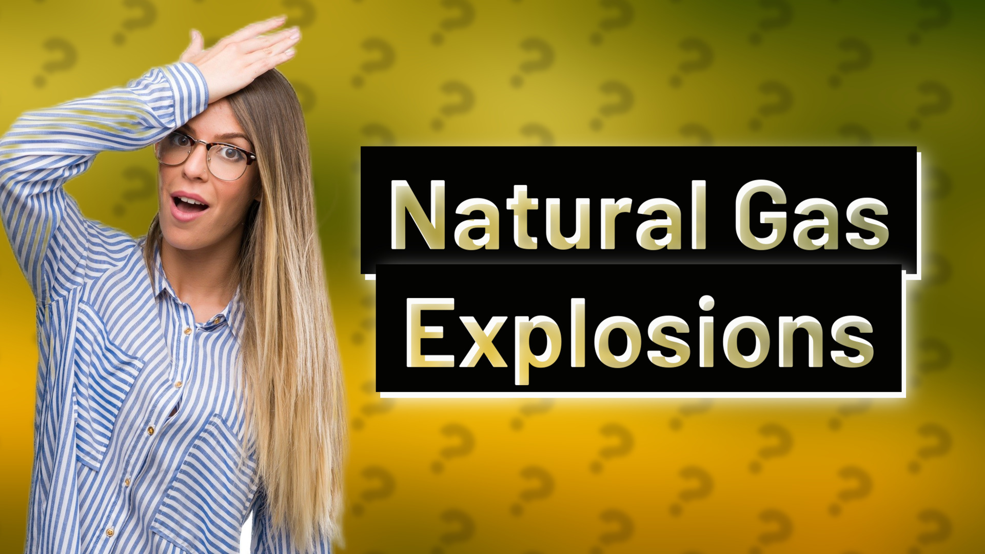 Natural Gas Explosions