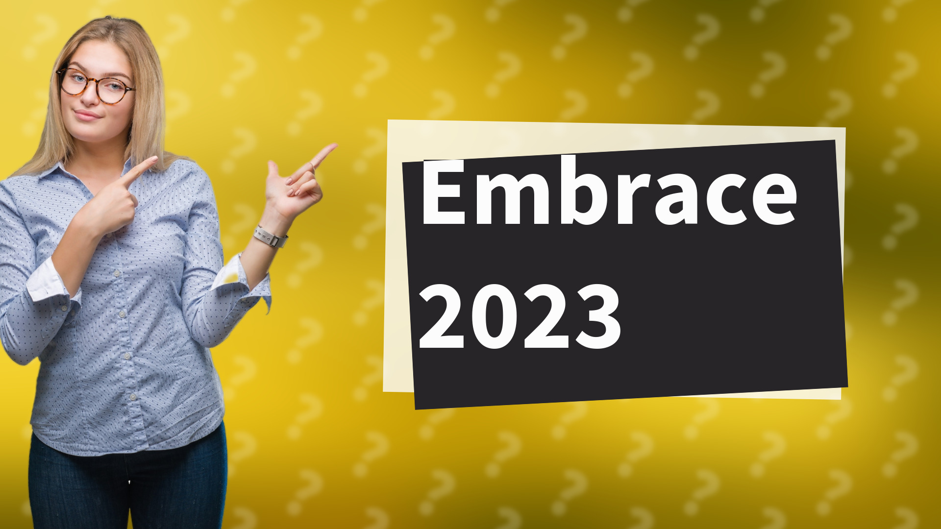 Embrace 2023