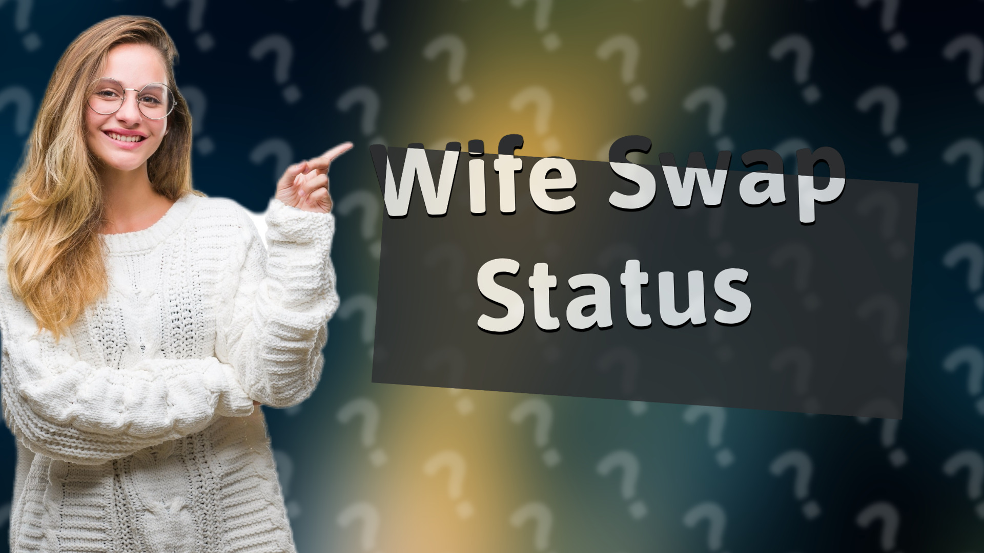 Wife Swap Status