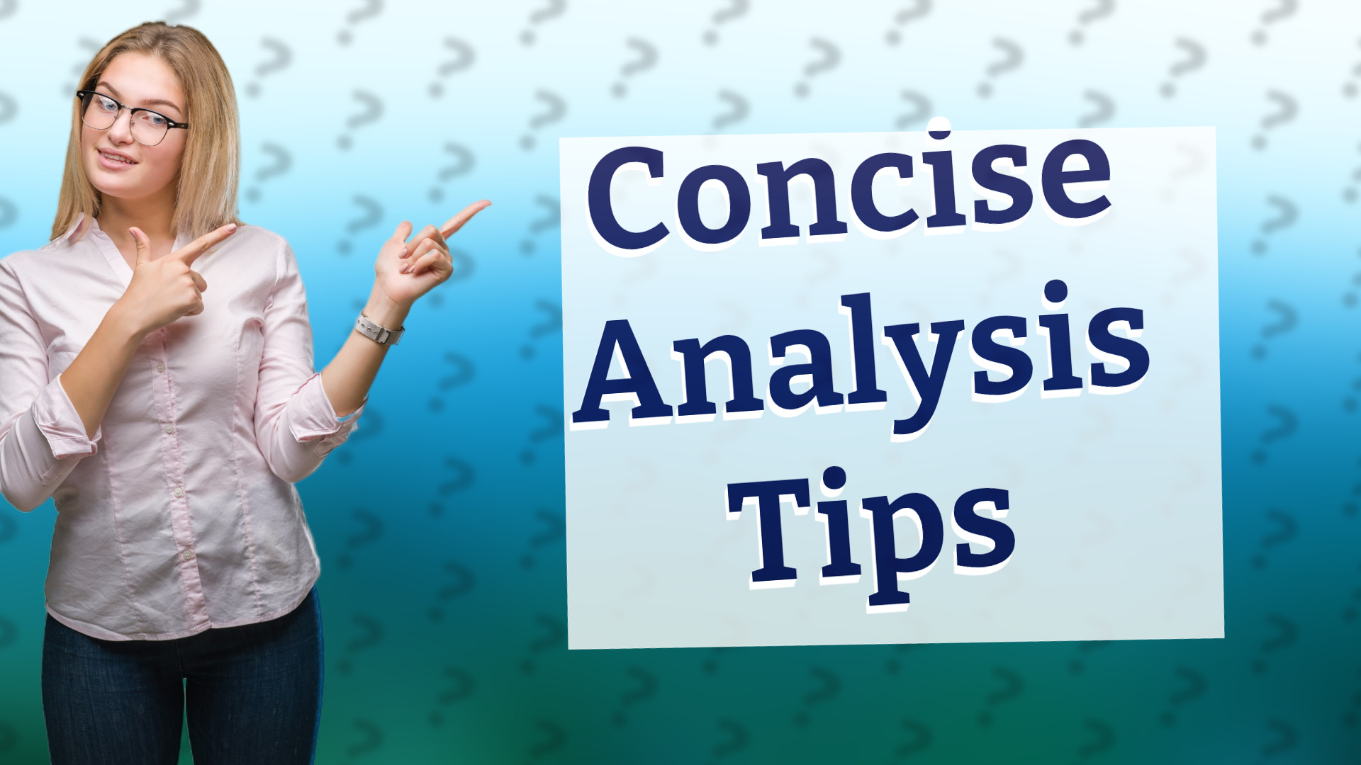 Concise Analysis Tips