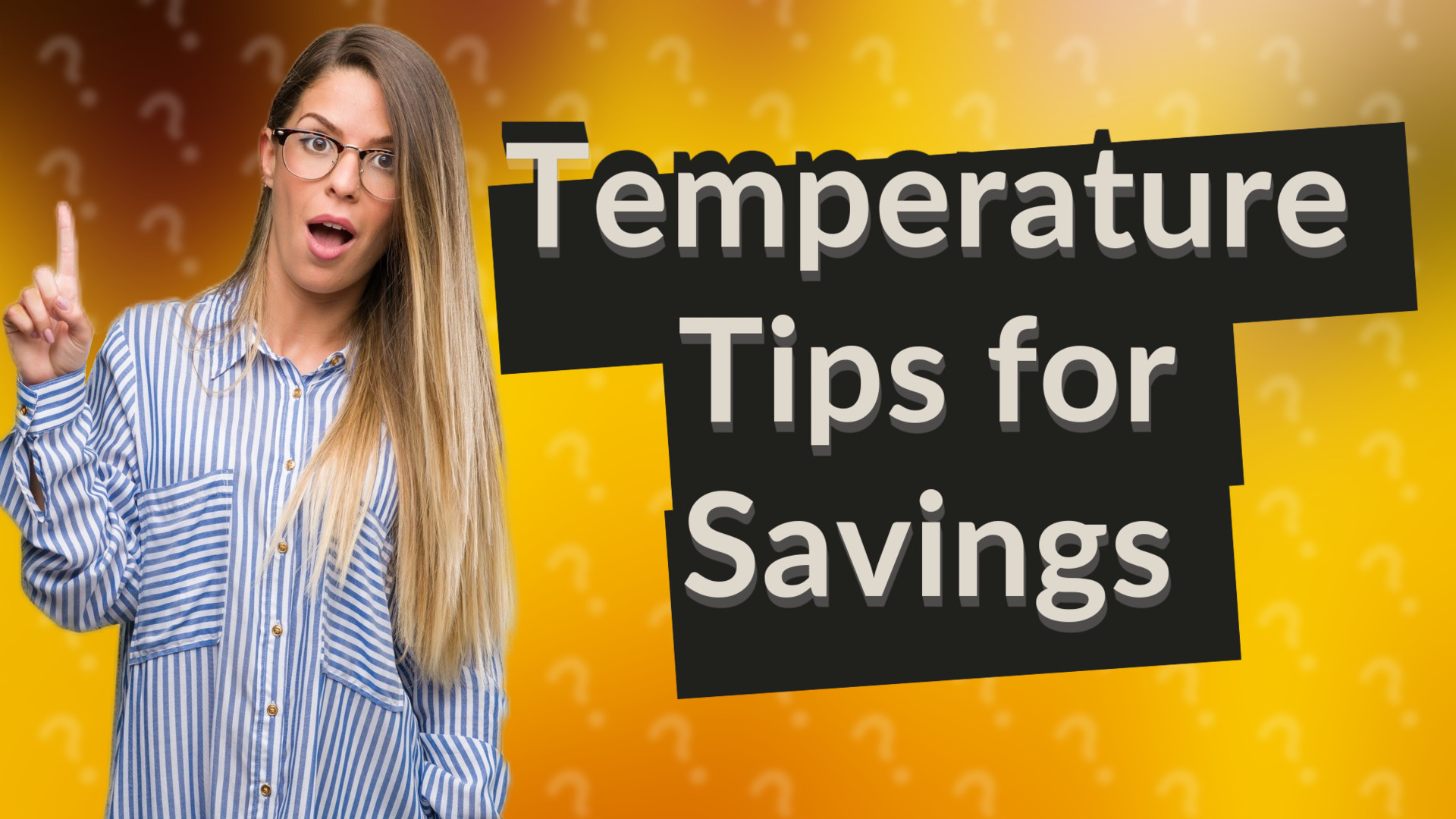 Temperature Tips for Savings
