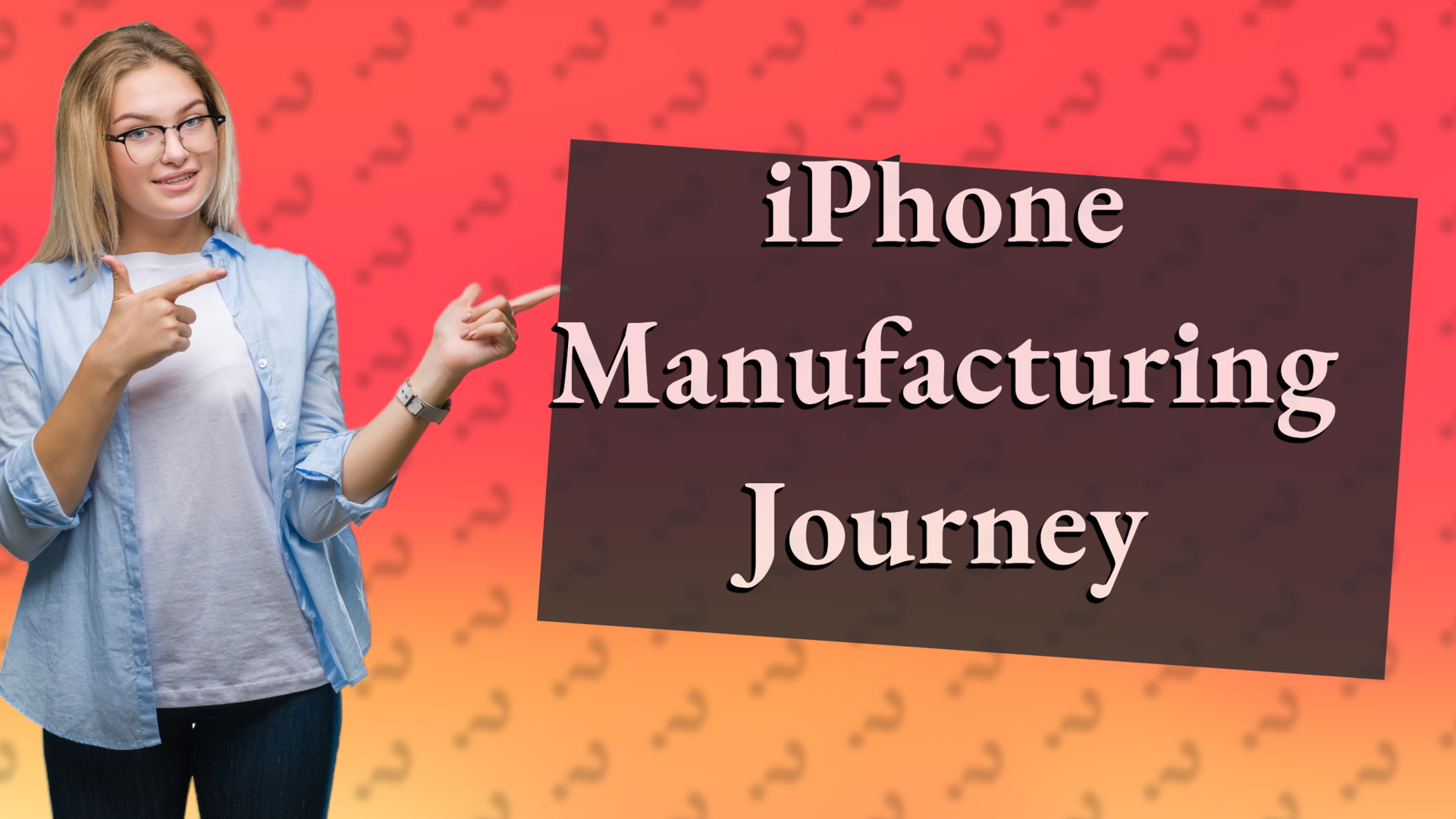 iPhone Manufacturing Journey