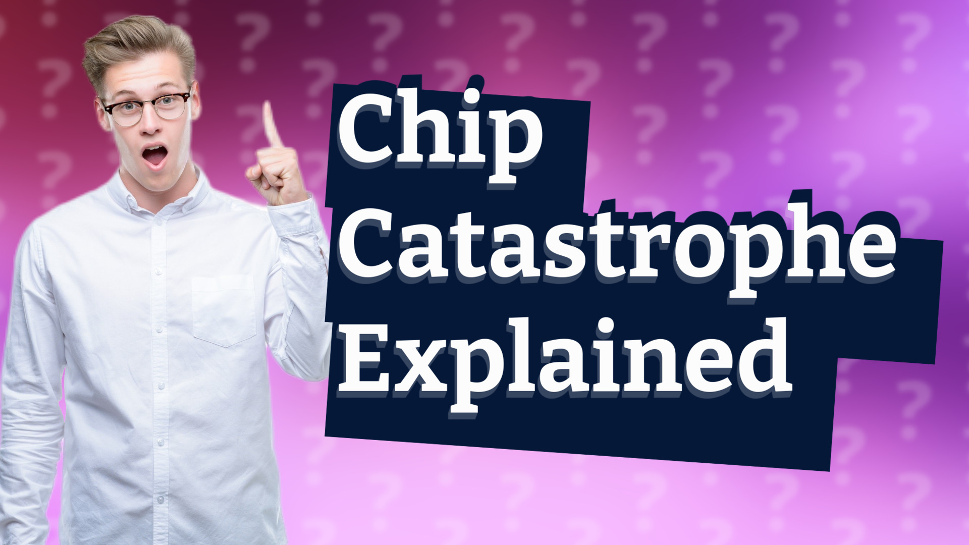 Chip Catastrophe Explained
