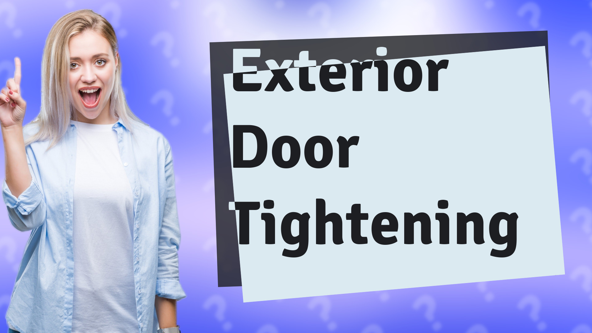Exterior Door Tightening