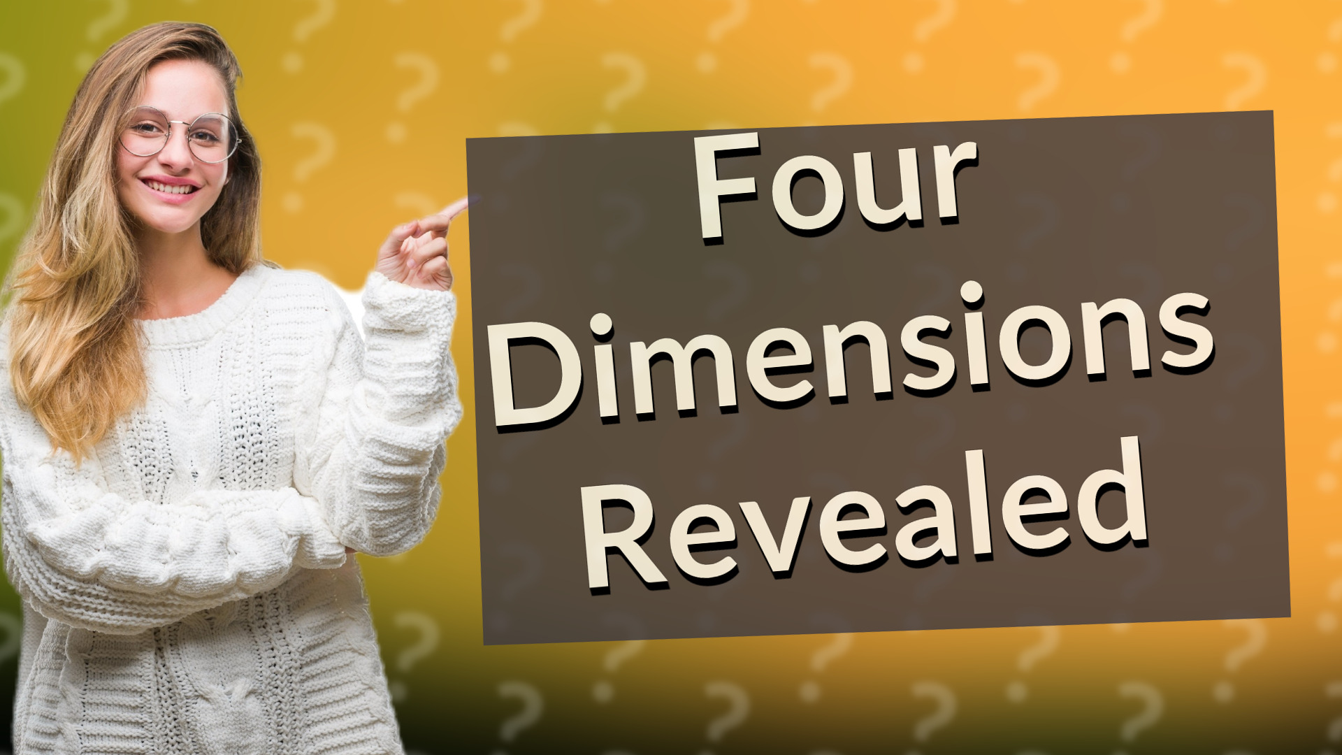 Four Dimensions Revealed