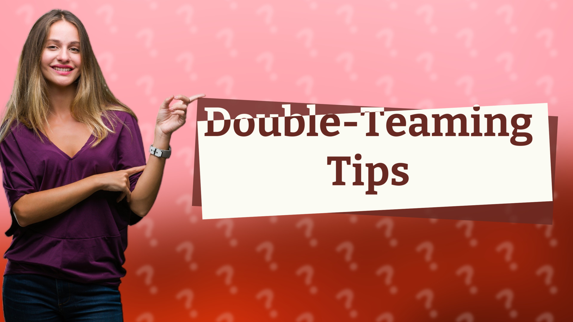 Double-Teaming Tips