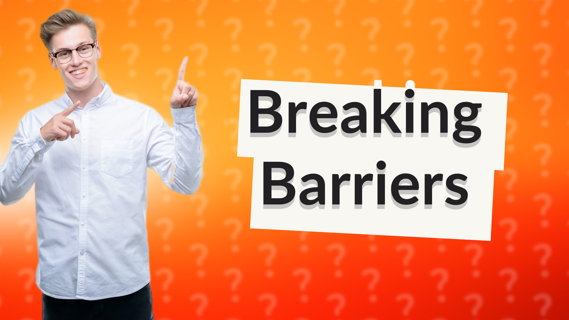 Breaking Barriers