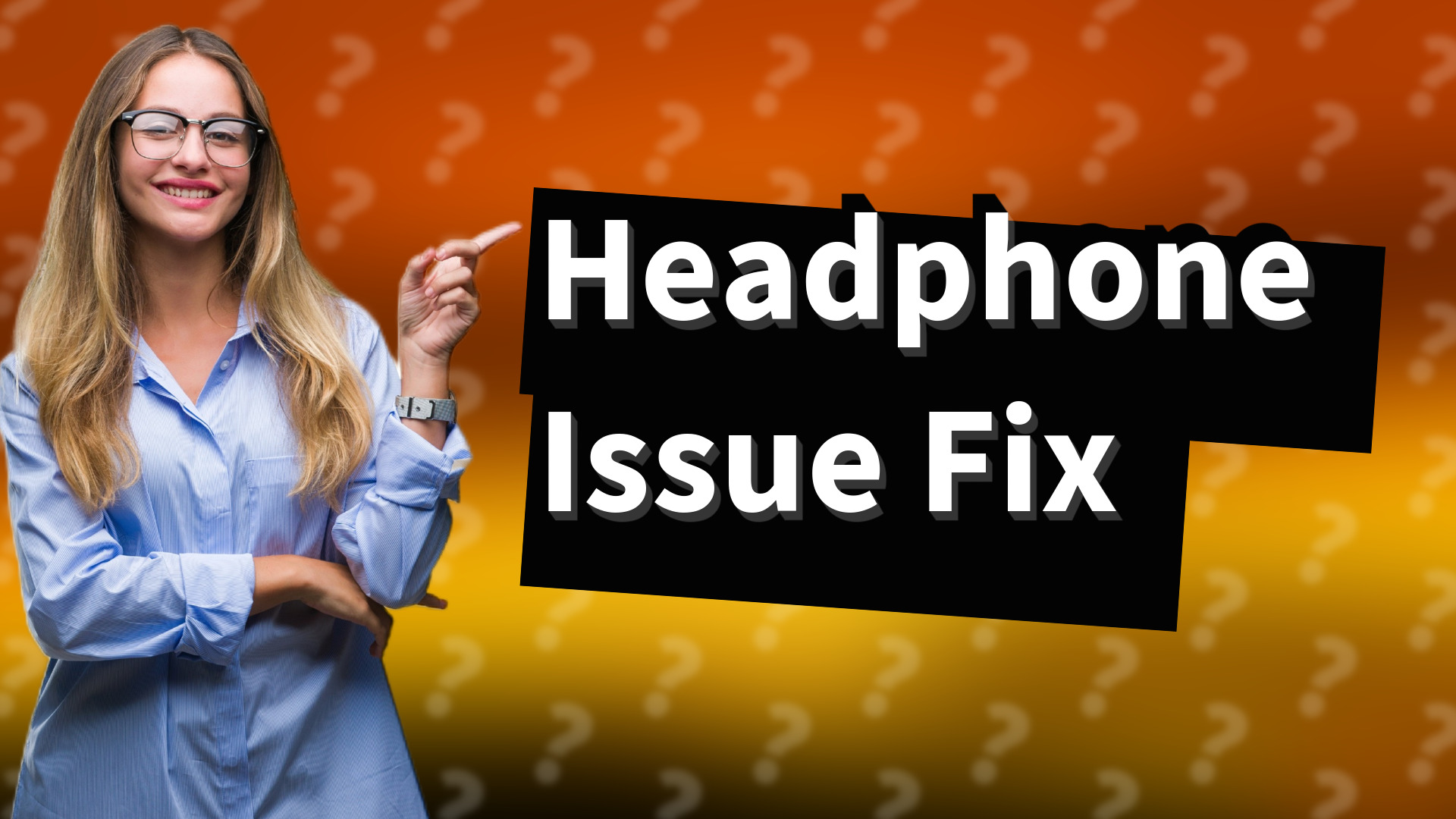 Headphone Issue Fix