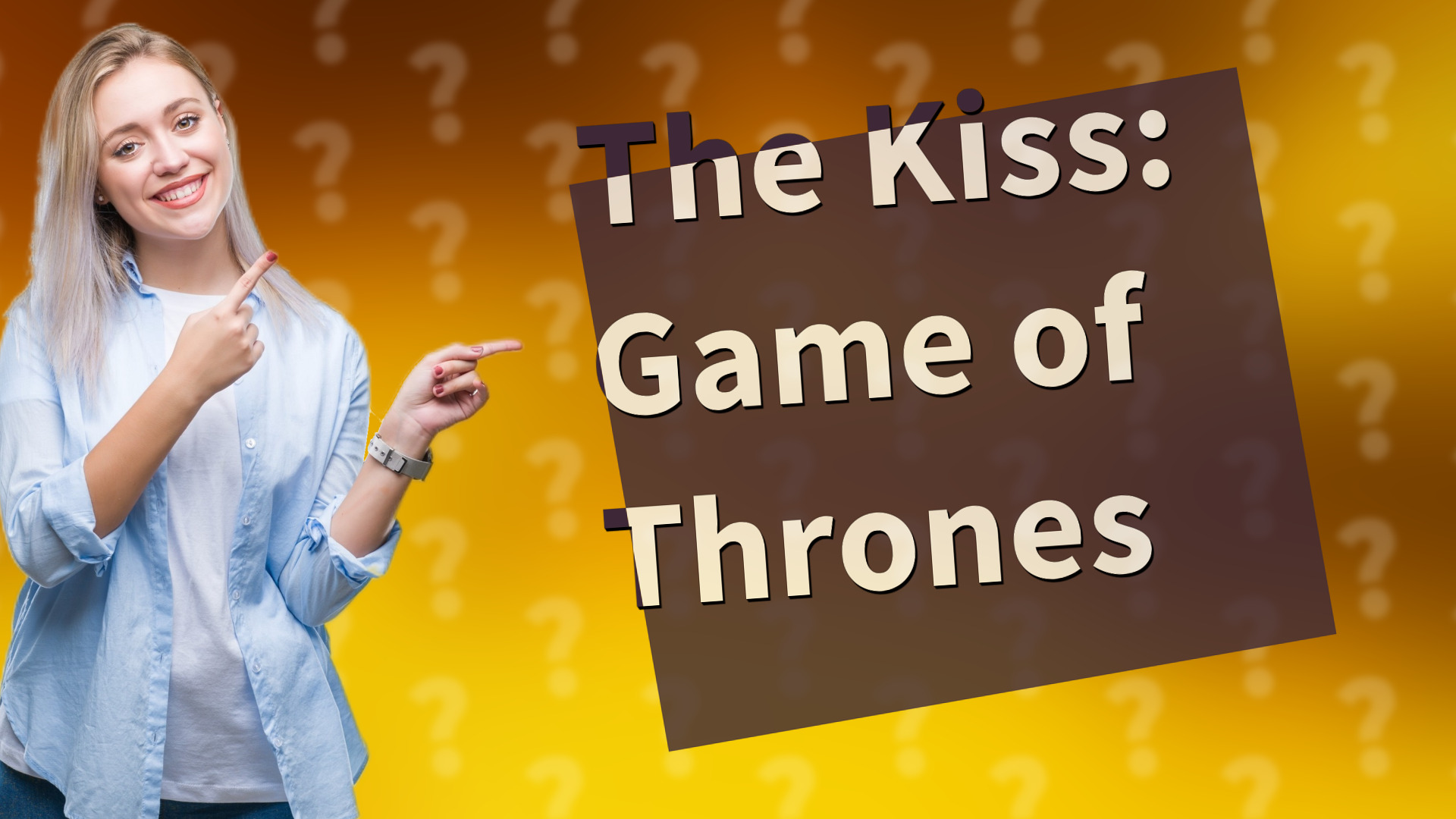 The Kiss: Game of Thrones