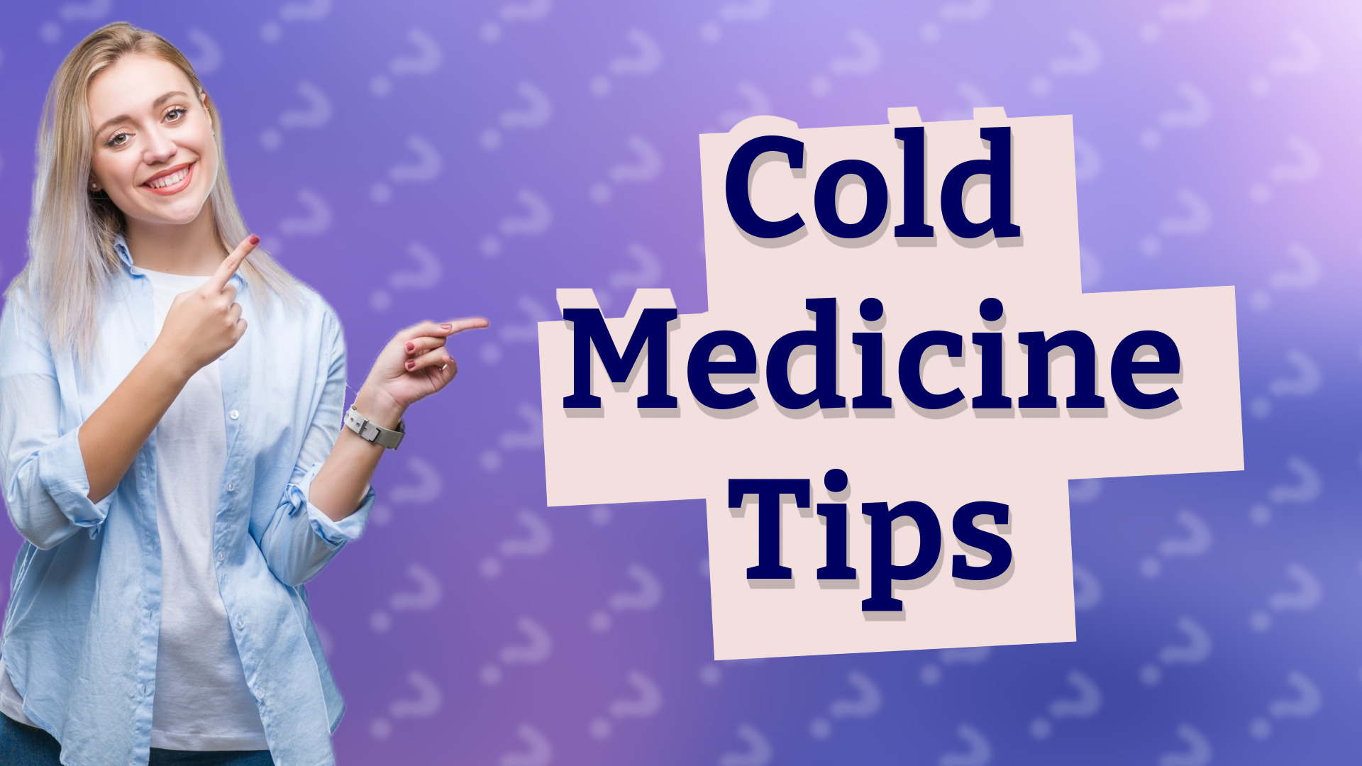 Cold Medicine Tips