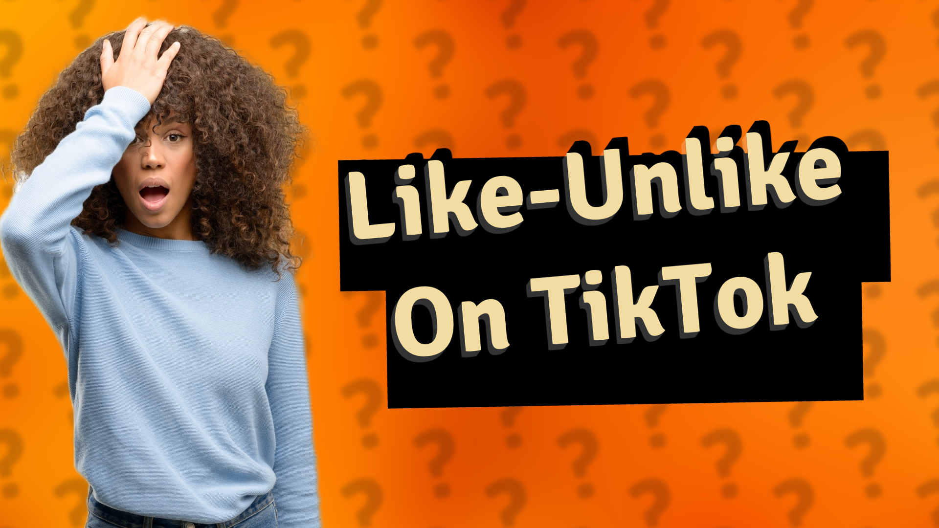 Like-Unlike On TikTok