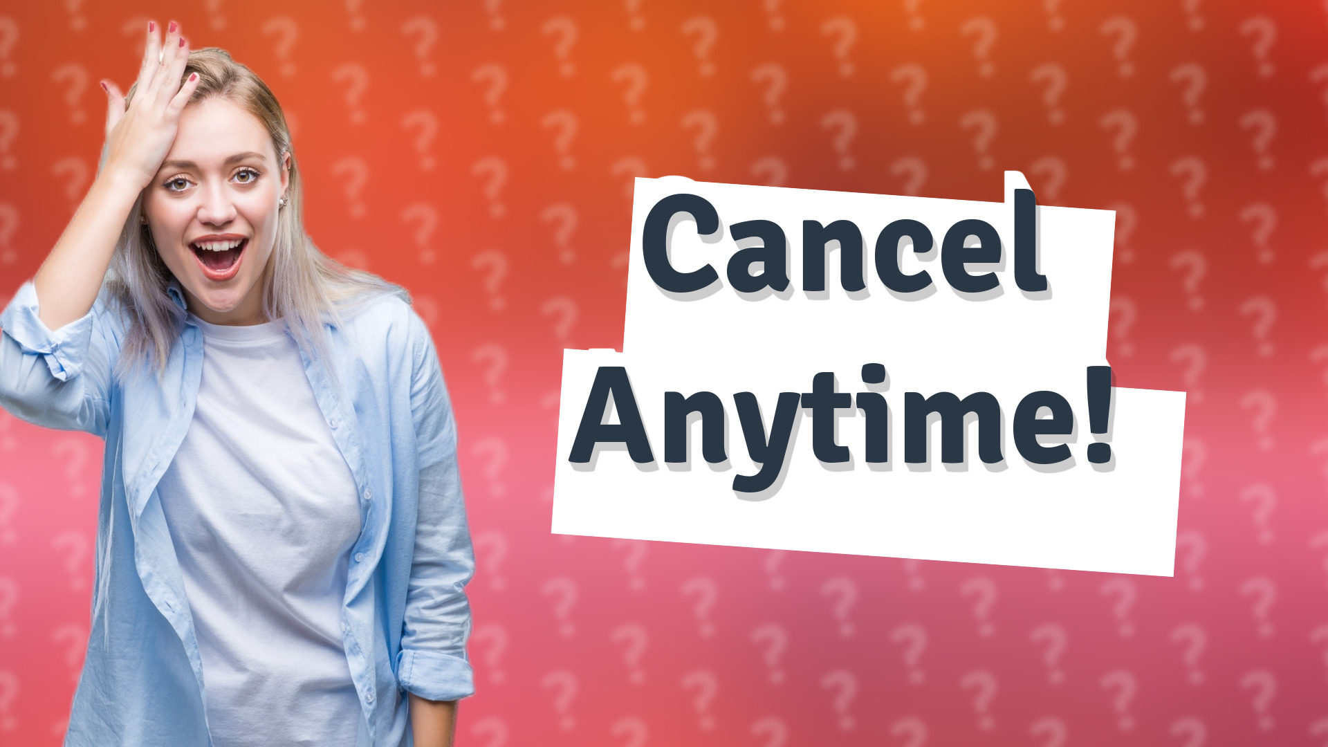 Cancel Anytime!