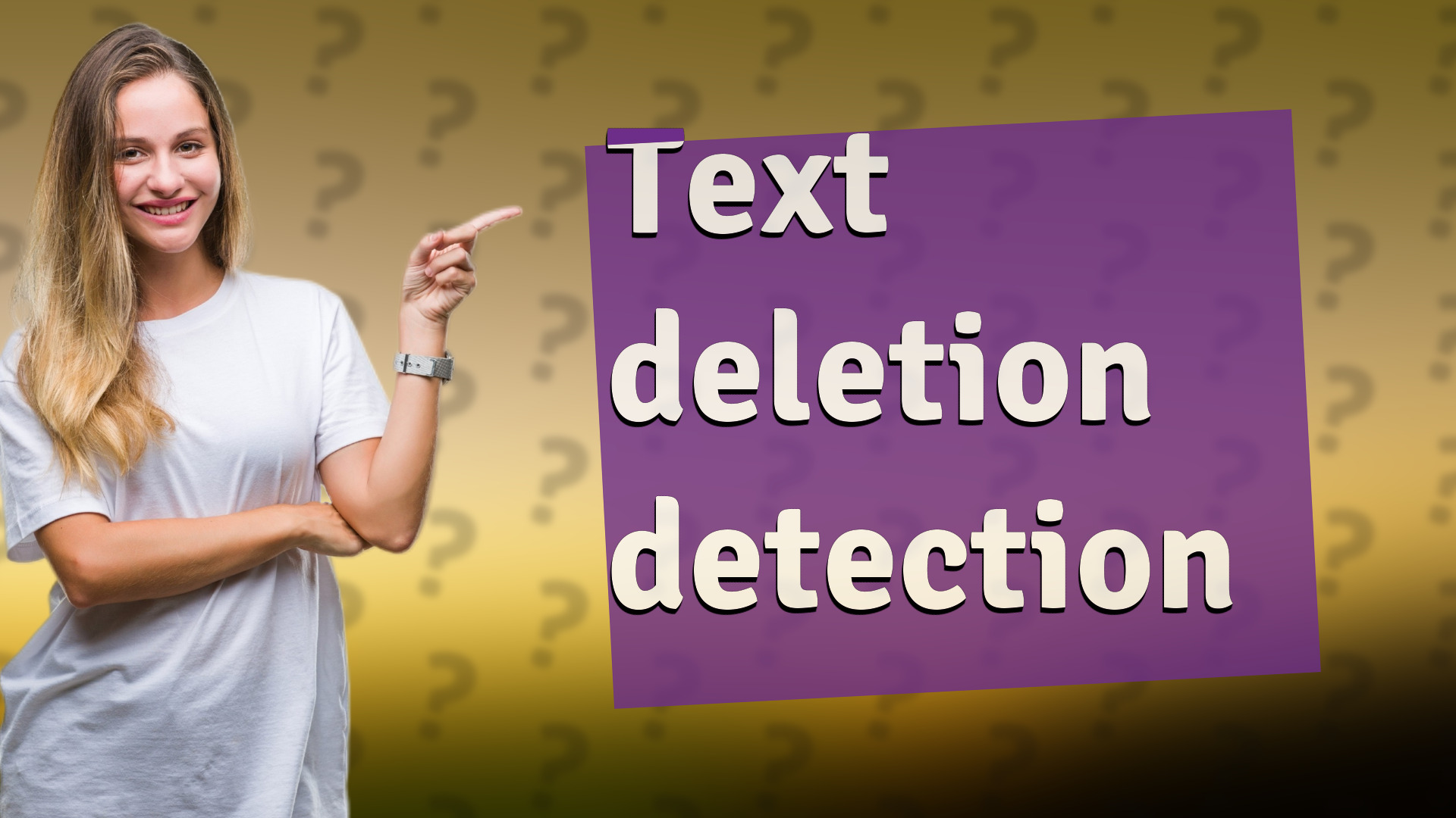 Text deletion detection