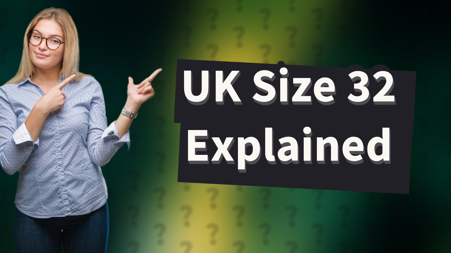 UK Size 32 Explained