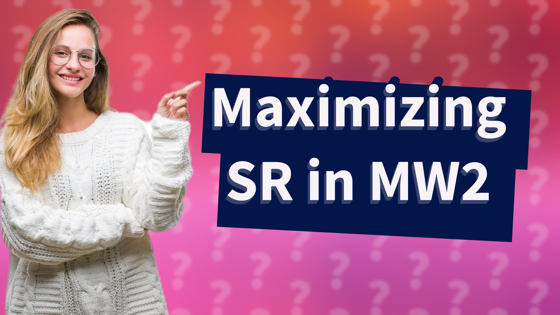 Maximizing SR in MW2
