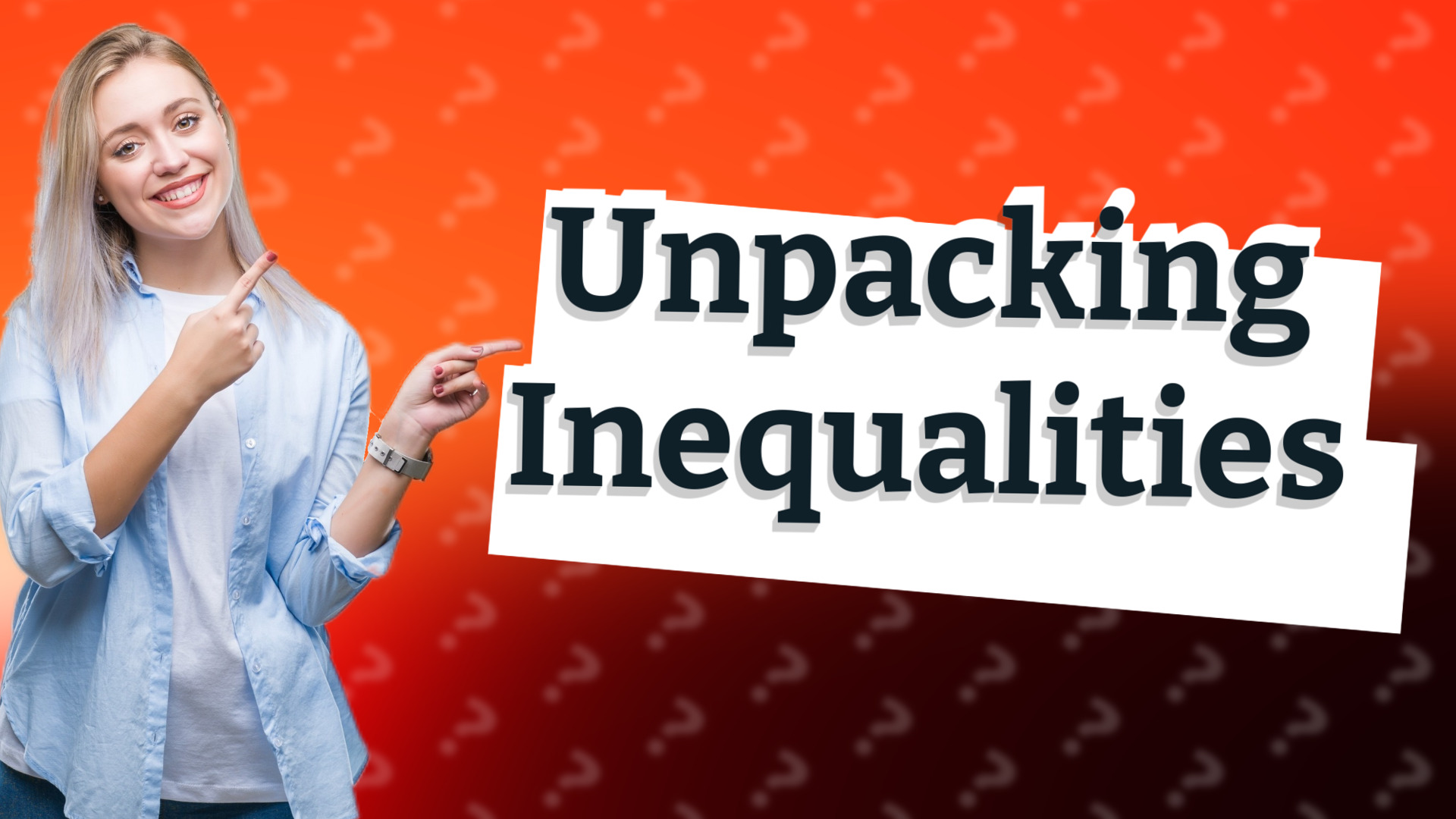Unpacking Inequalities