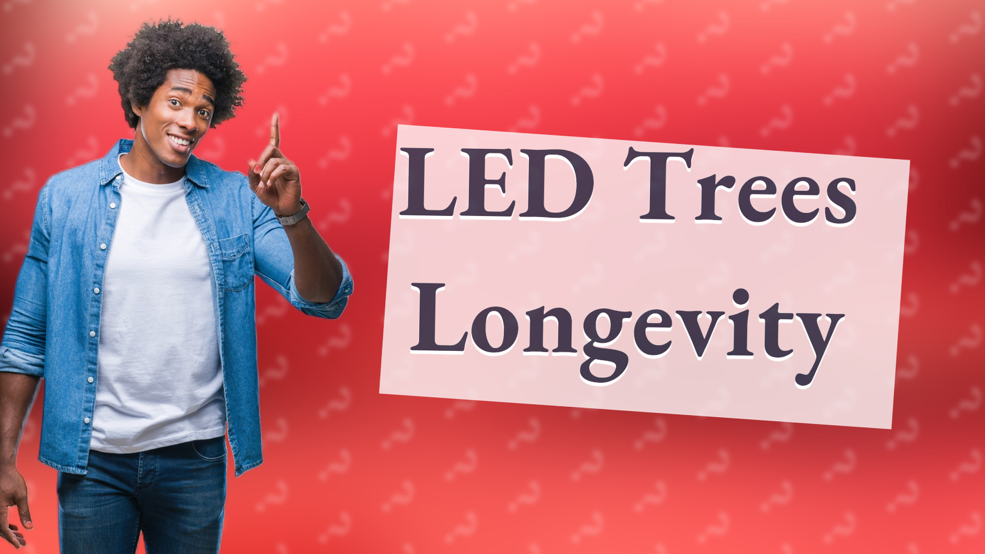 LED Trees Longevity