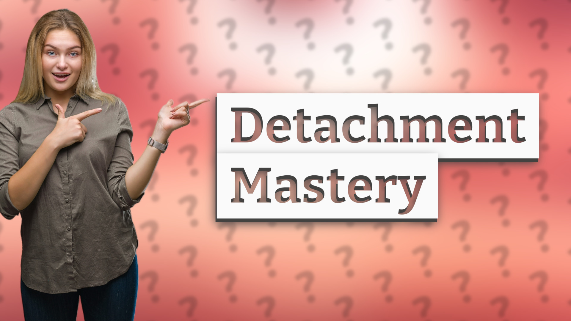 Detachment Mastery