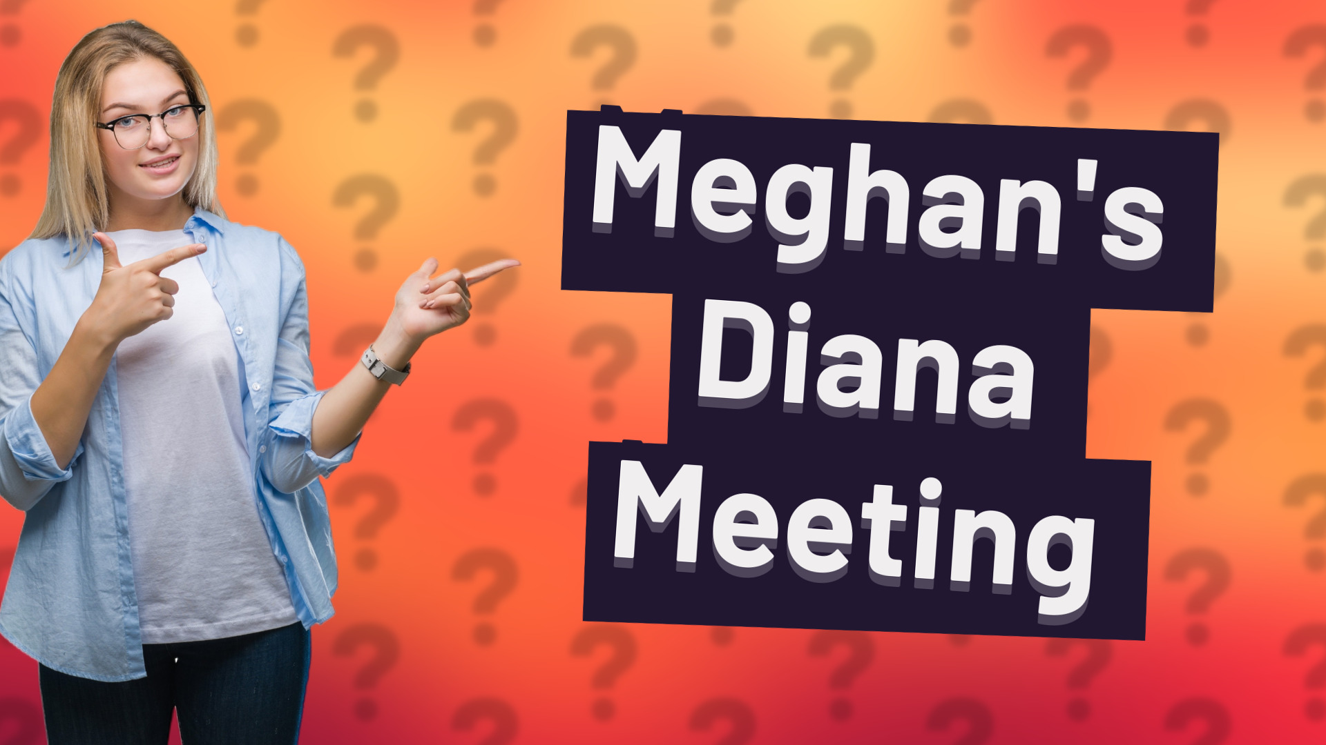 Meghan's Diana Meeting