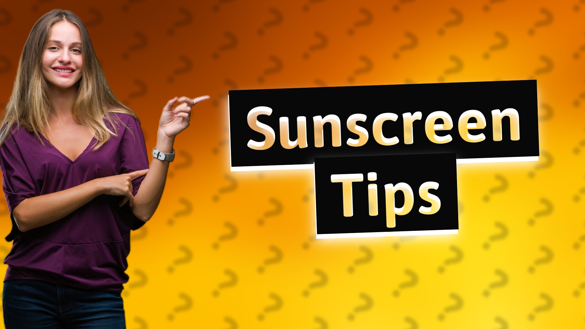Sunscreen Tips