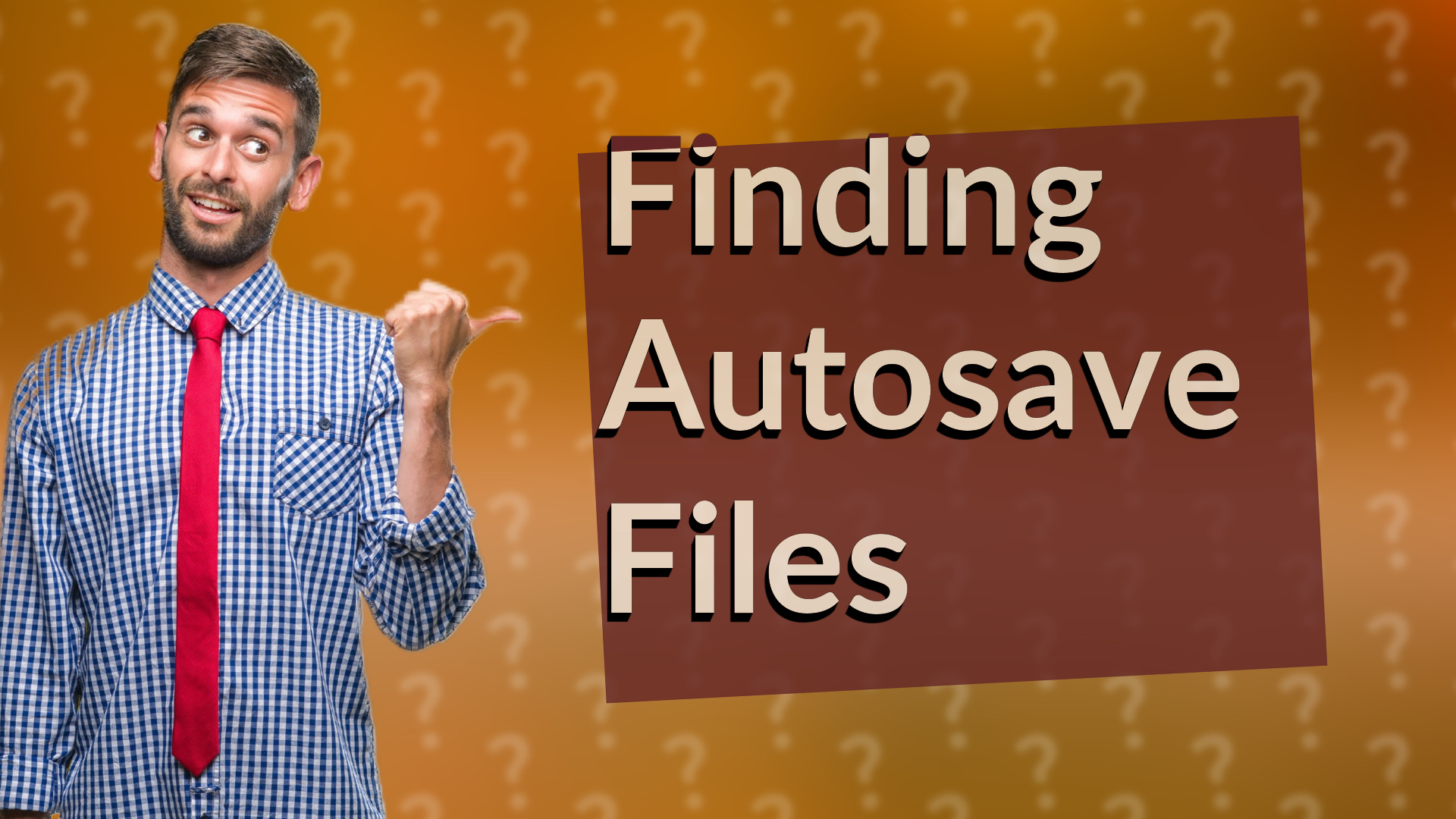 Finding Autosave Files