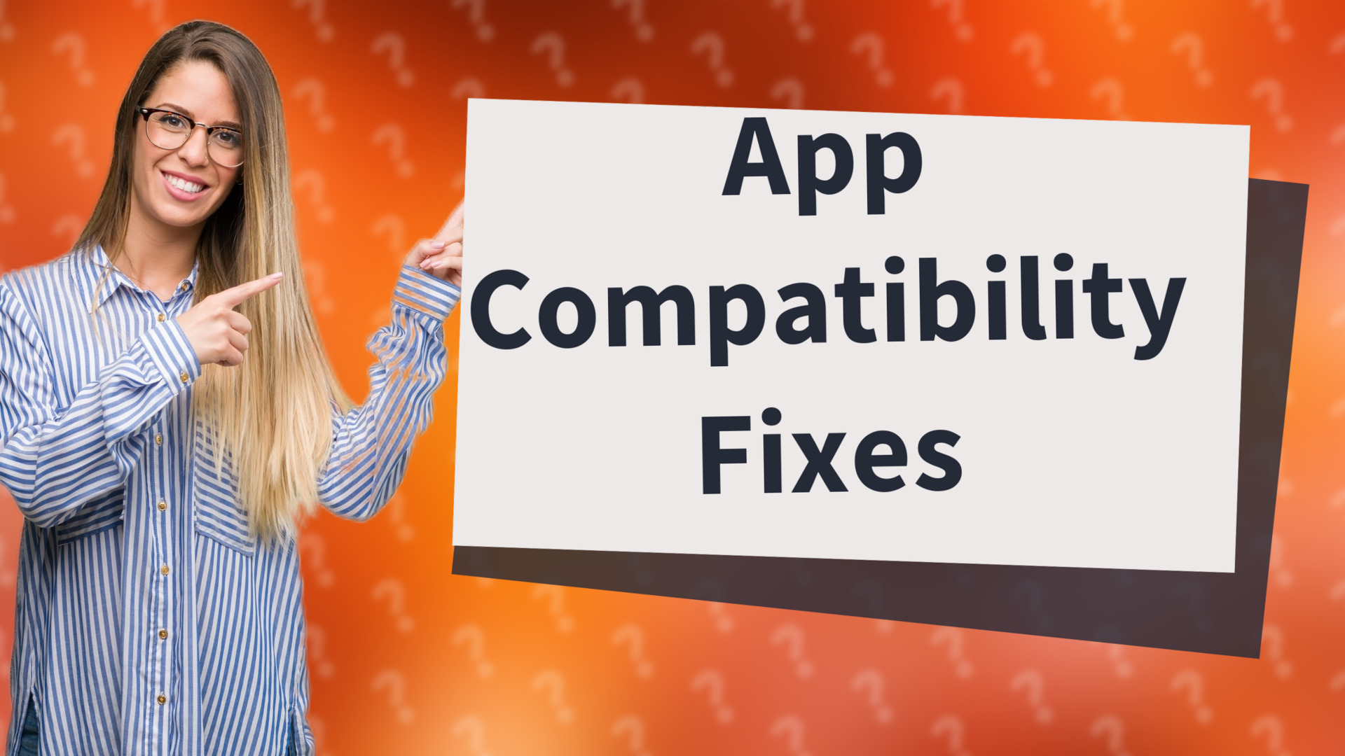App Compatibility Fixes