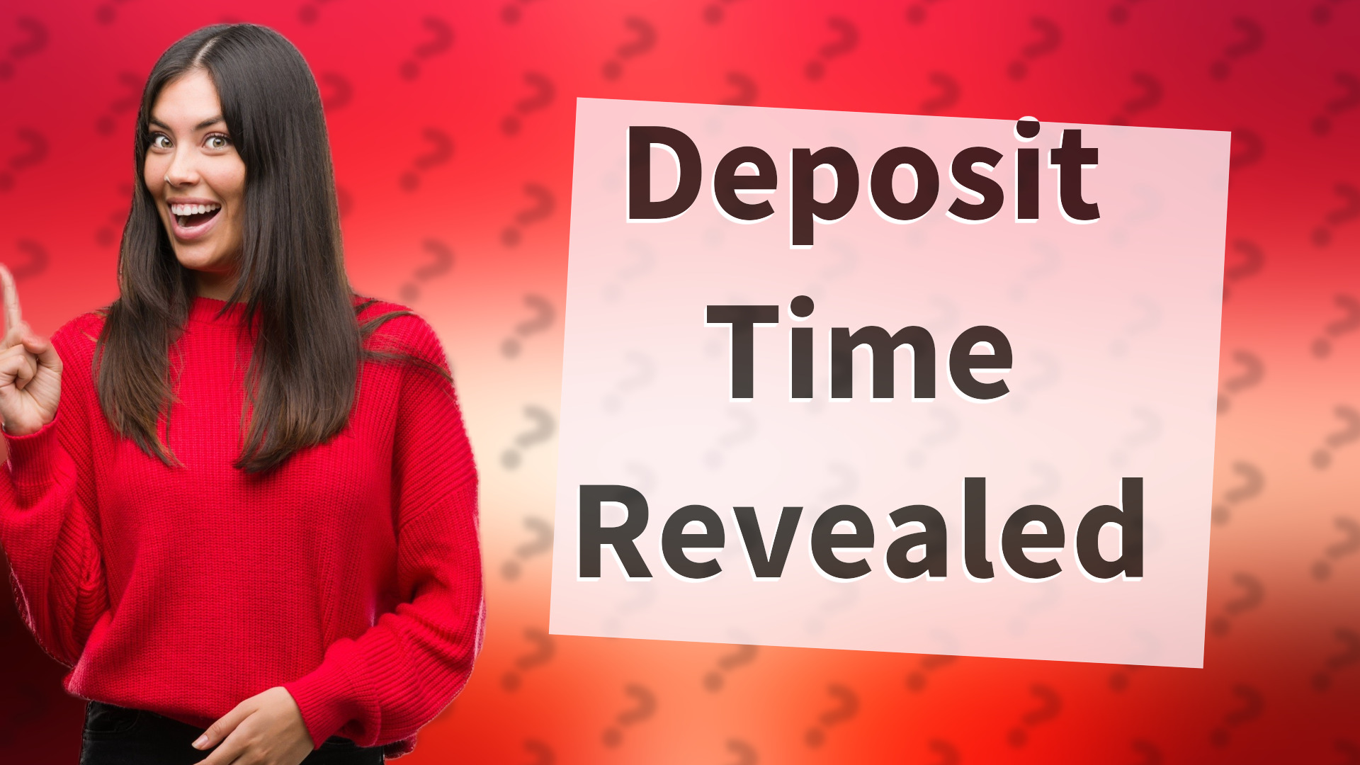 Deposit Time Revealed