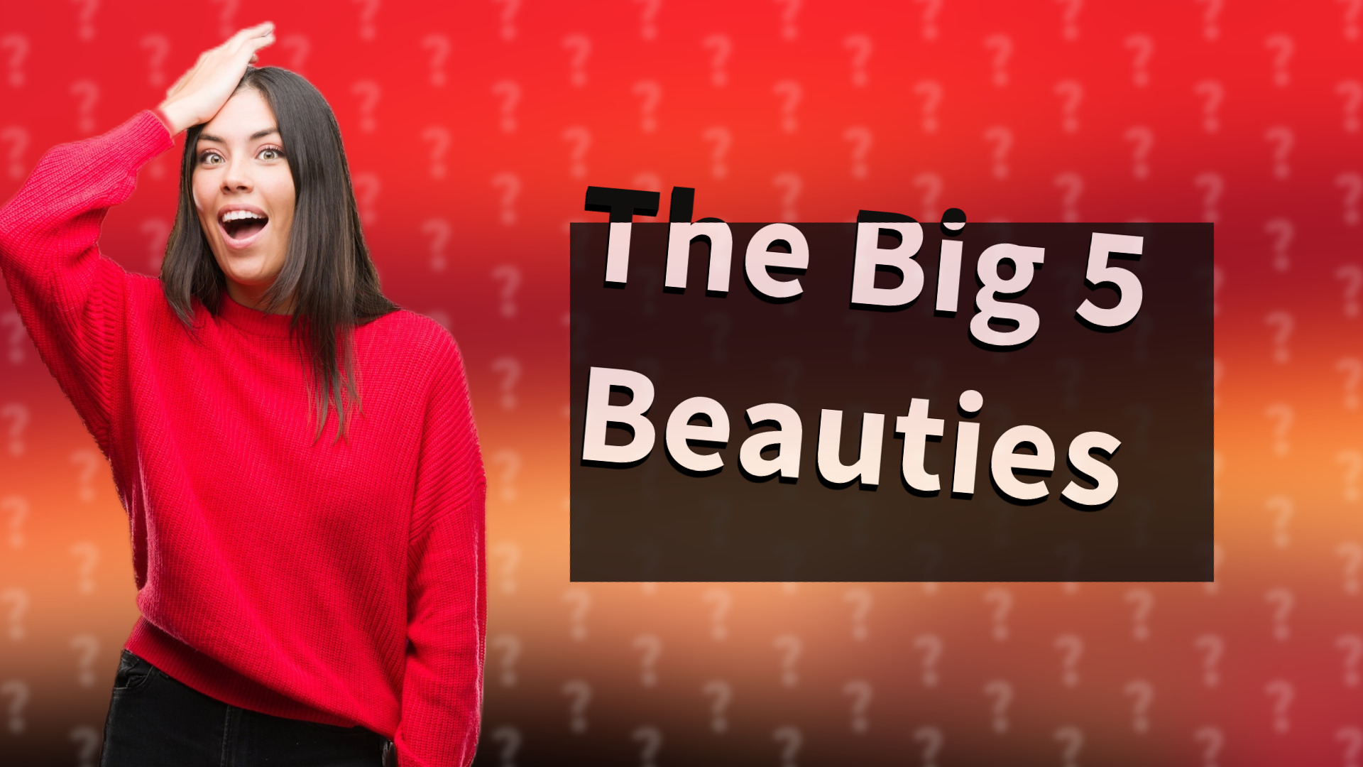 The Big 5 Beauties
