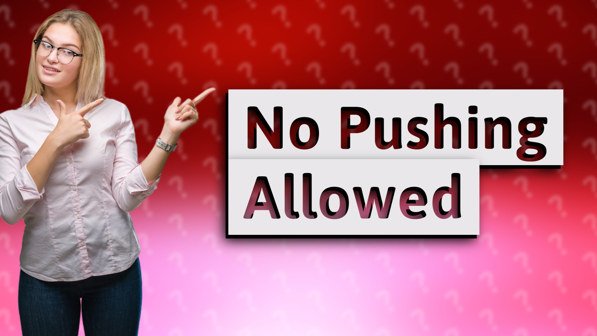 No Pushing Allowed