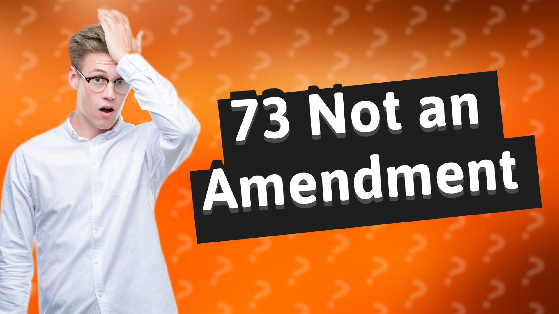 73 Not an Amendment