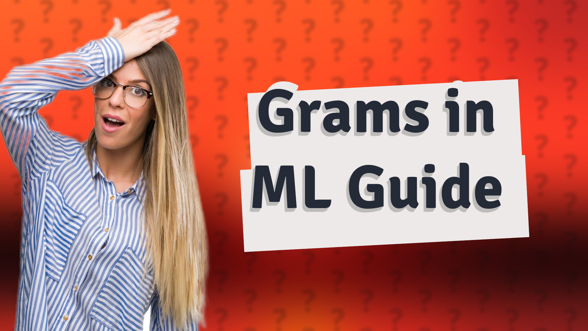 Grams in ML Guide